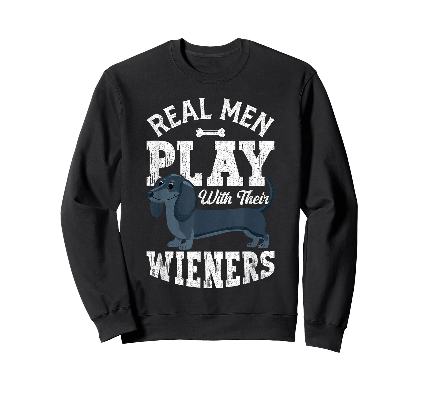 Funny Dachshund Dog Real Men Play With Their Weiners T-Shirt