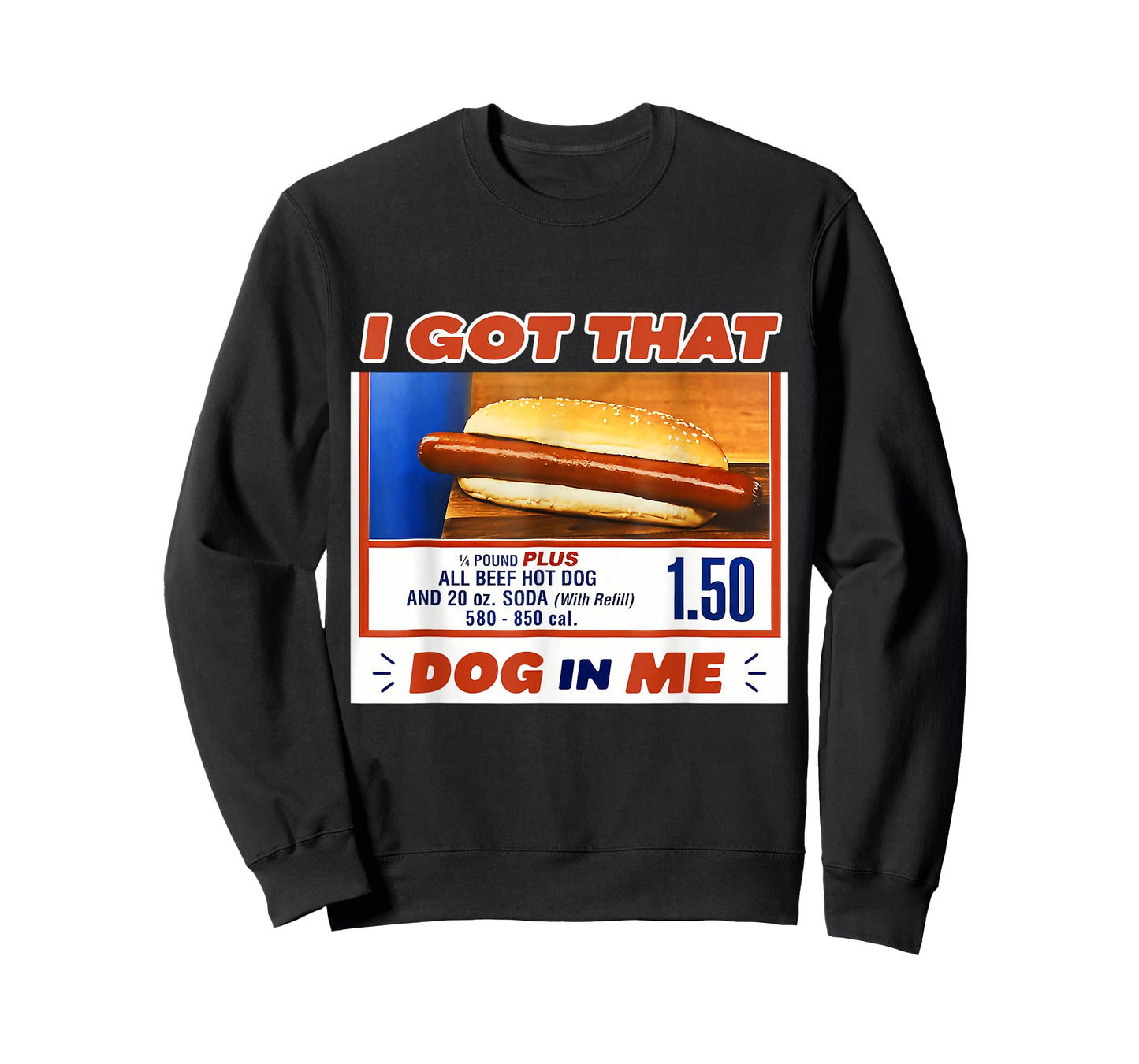 I Got That Dog in Me Hotdog Meme Viral Quote T-Shirt for Men Women Kids