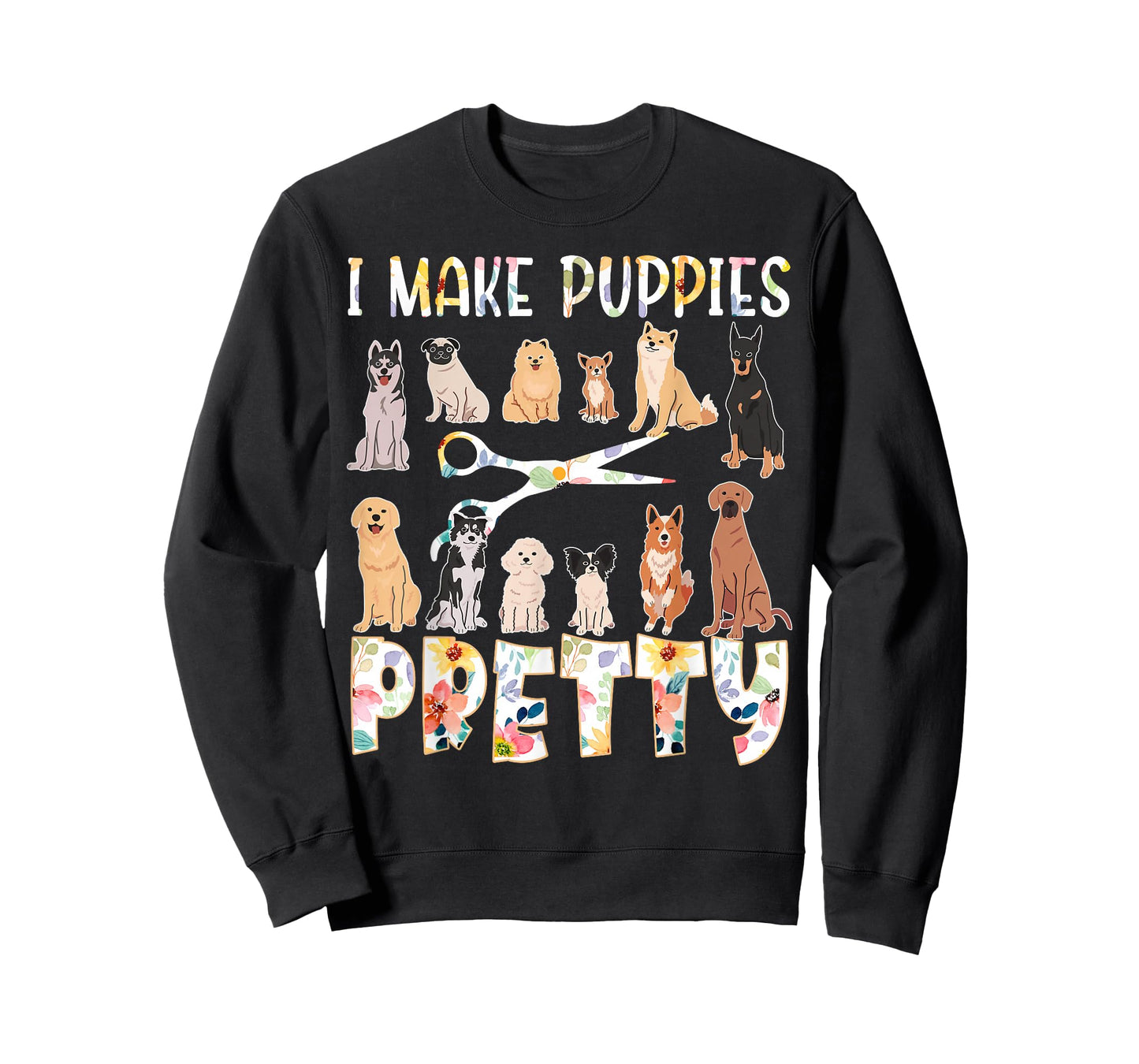 I Make Puppies Pretty Funny Dog Groomer Grooming Floral Dog T-Shirt