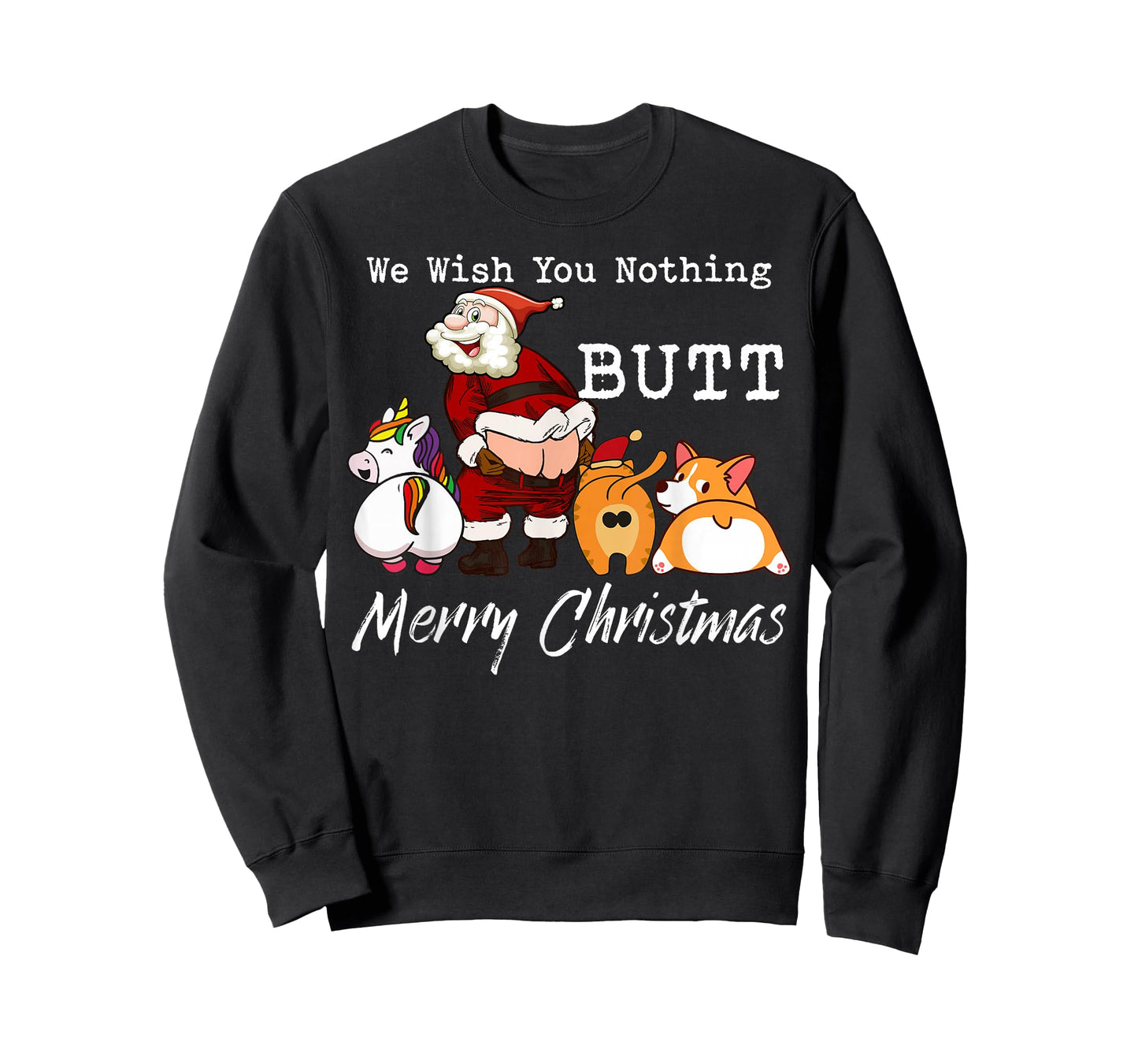 We Wish You Nothing Butt Merry Christmas Gift T-Shirt