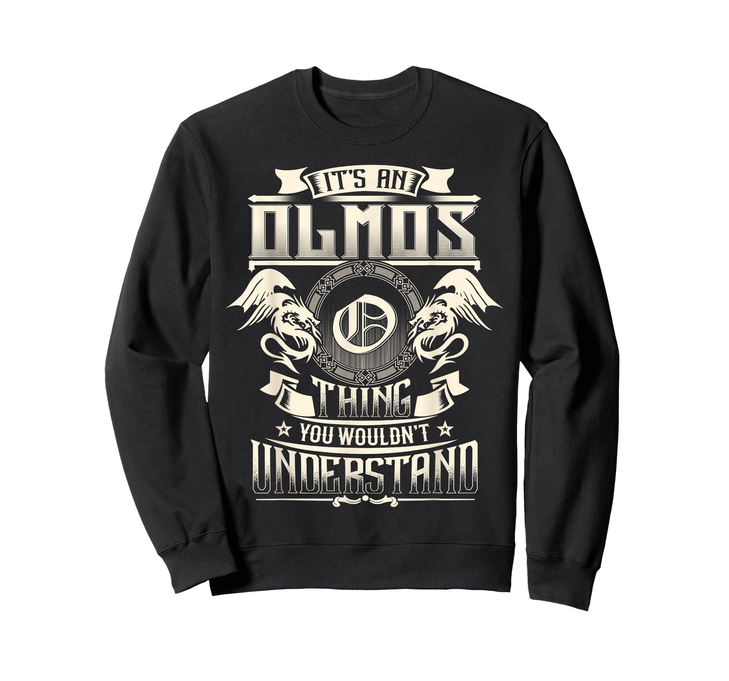 It's An OLMOS Thing You Wouldn't Understand Family Name T-Shirt
