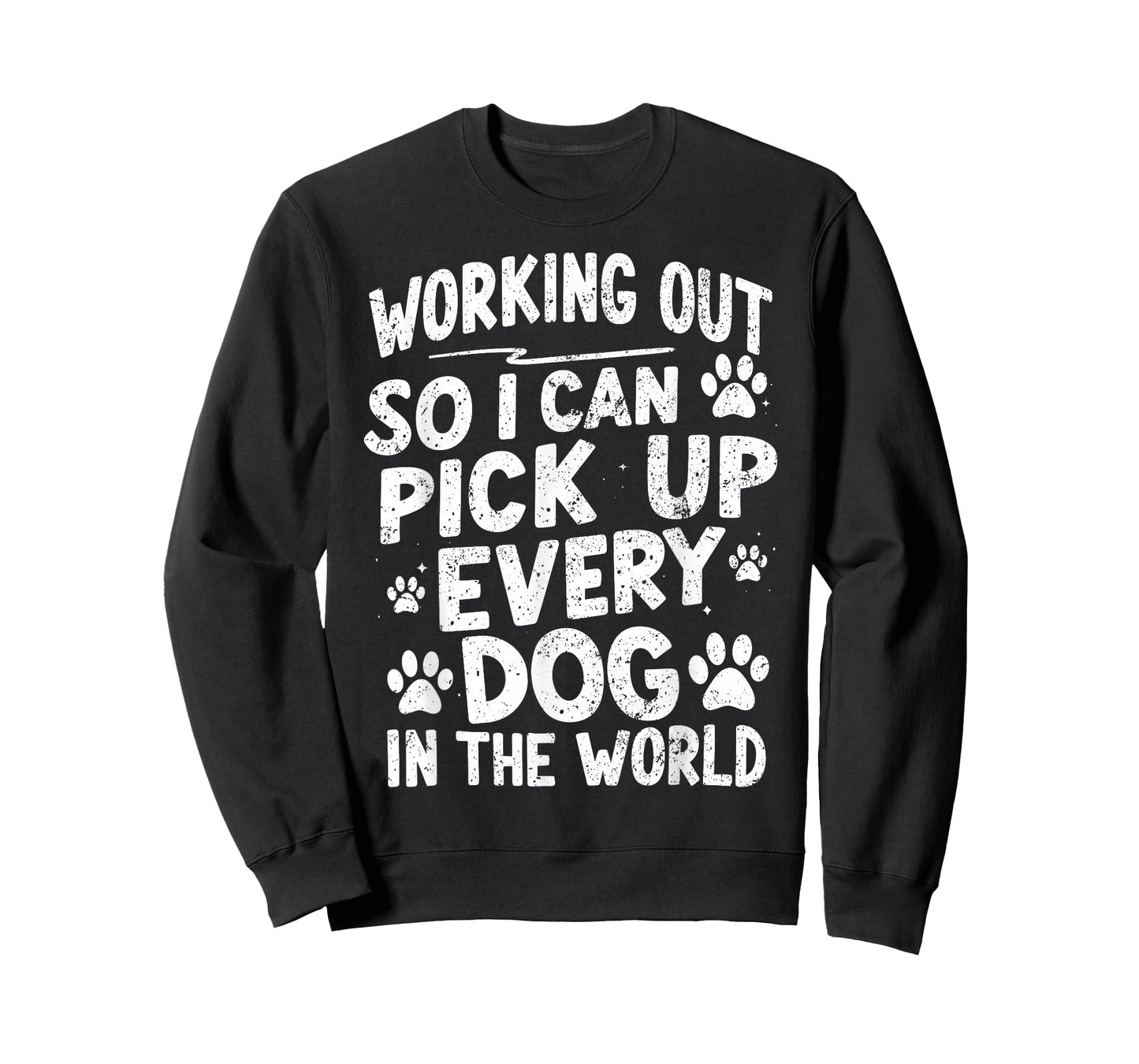 Working Out So I Can Pick Up Every Dog Funny Joke Vintage T-Shirt