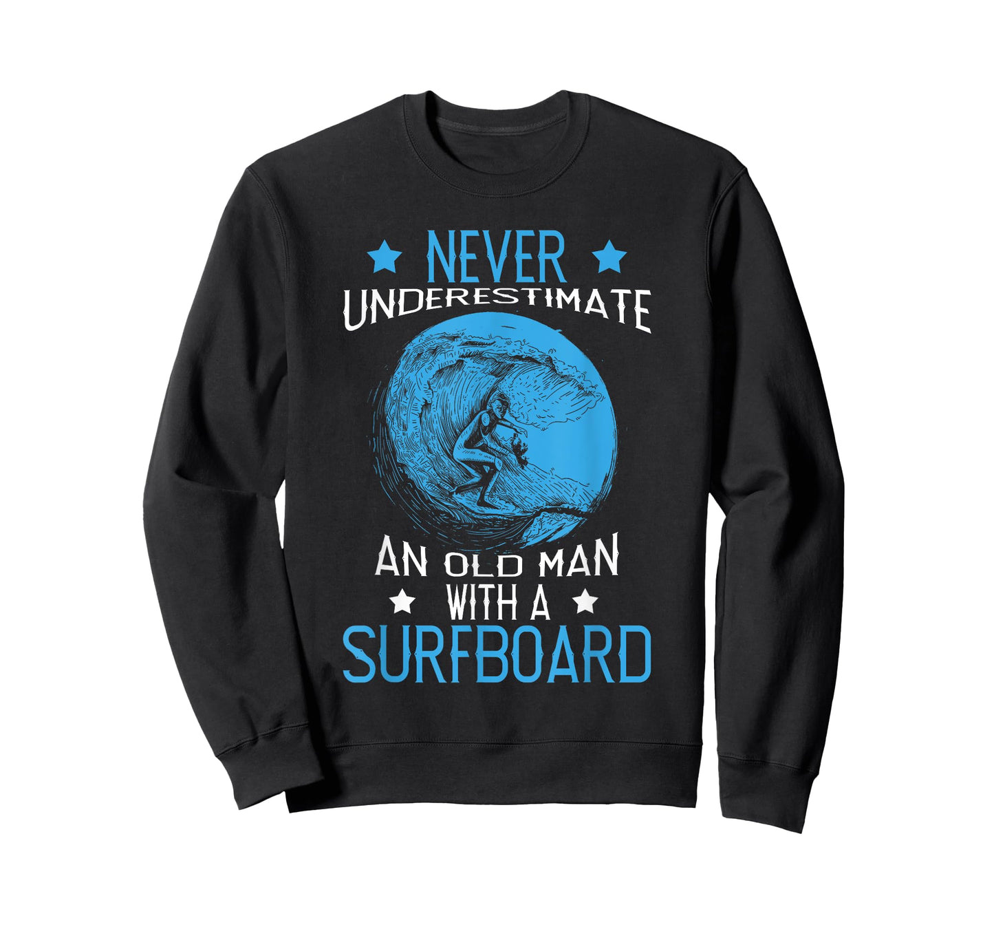 Never Underestimate An Old Man With A Surfboard Surf Surfing T-Shirt