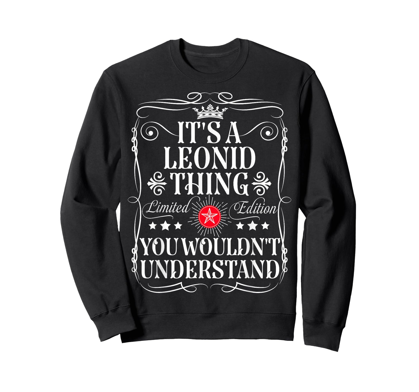 Leonid Name Its A Leonid Thing You Wouldn't Understand T-Shirt