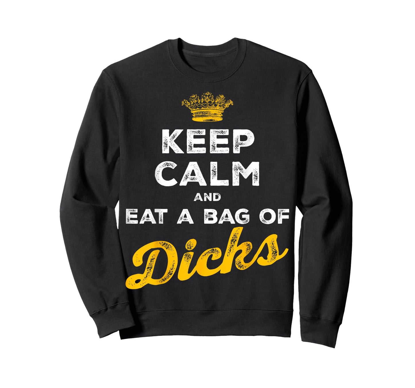 Keep Calm and Eat A Bag of Dicks T-Shirt