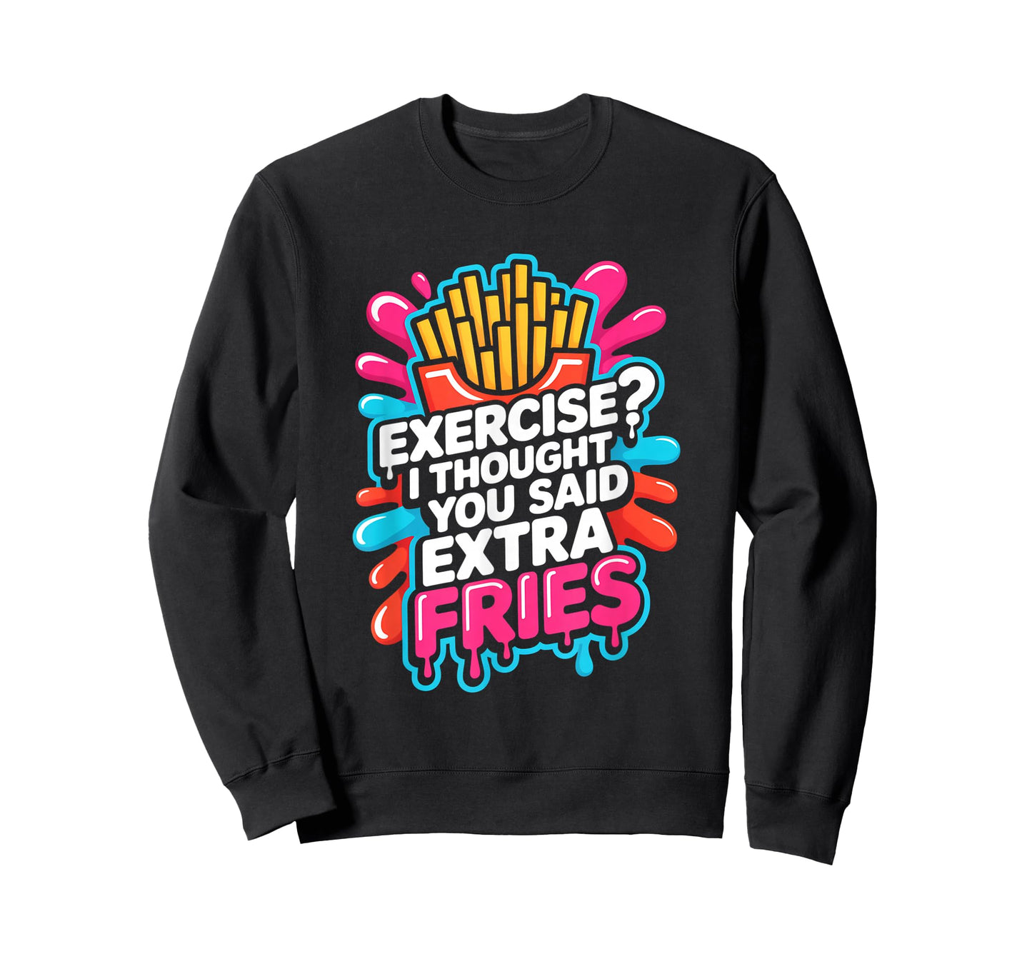 Exercise I Thought You Said Extra Fries Funny Gym Workout T-Shirt