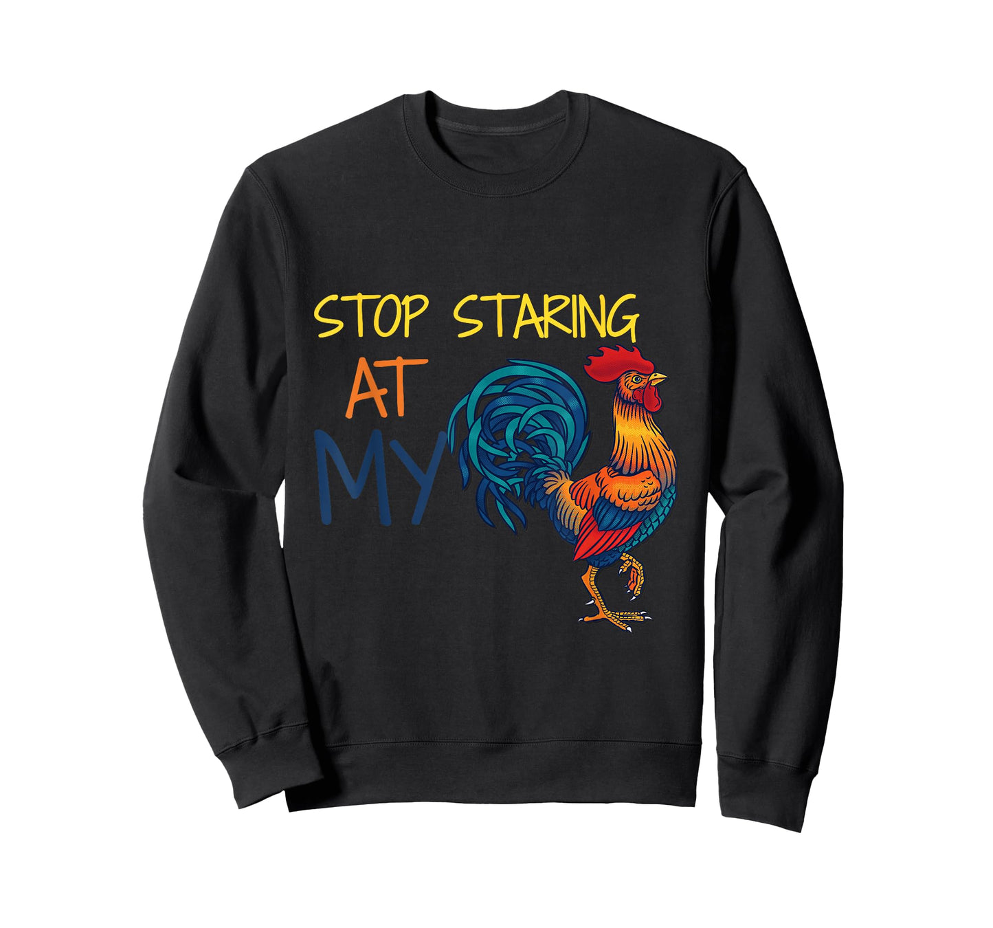 Stop Staring at My Cock T-shirt T-Shirt