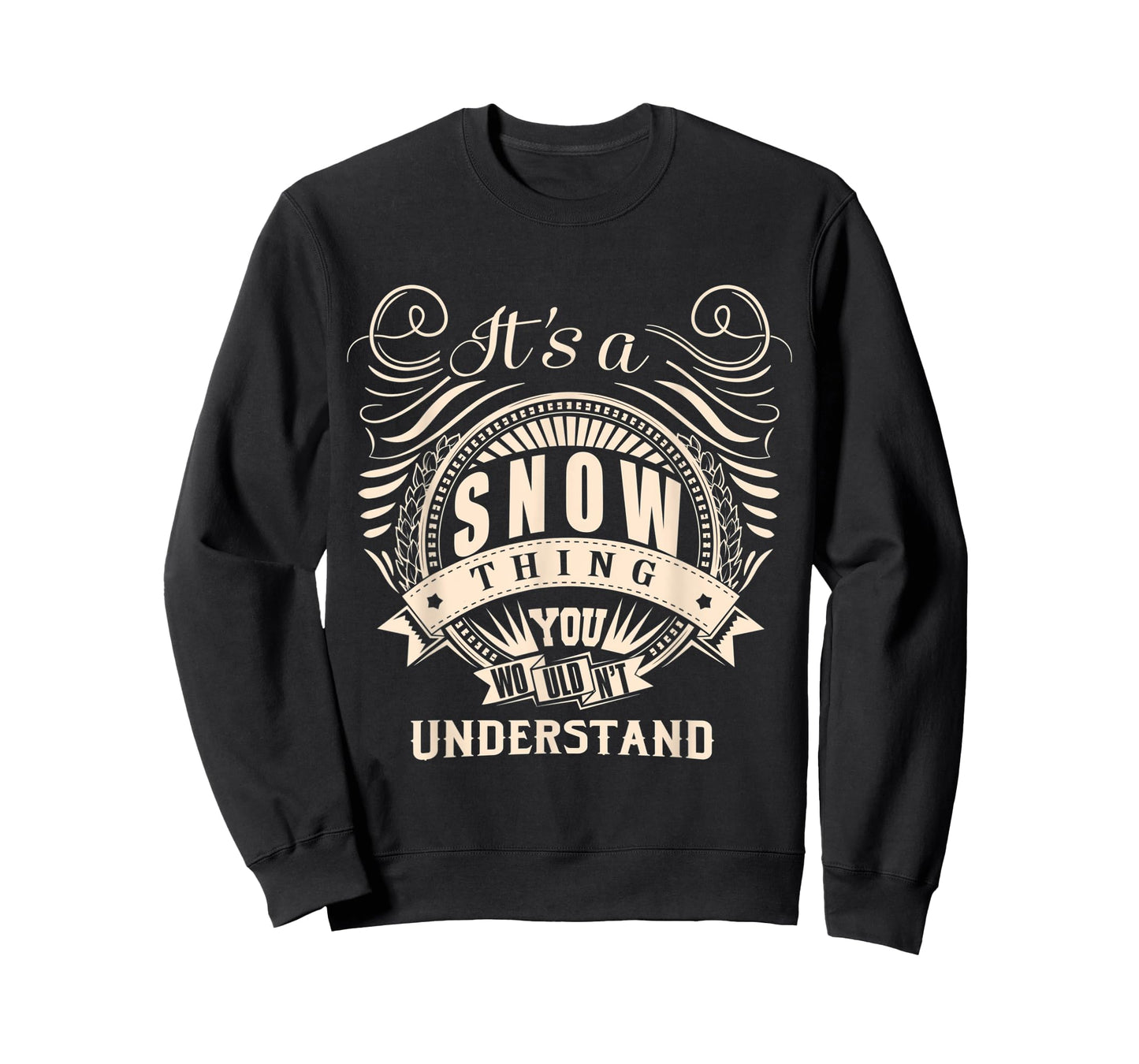 It's a SNOW thing you wouldn't understand Gift T-Shirt
