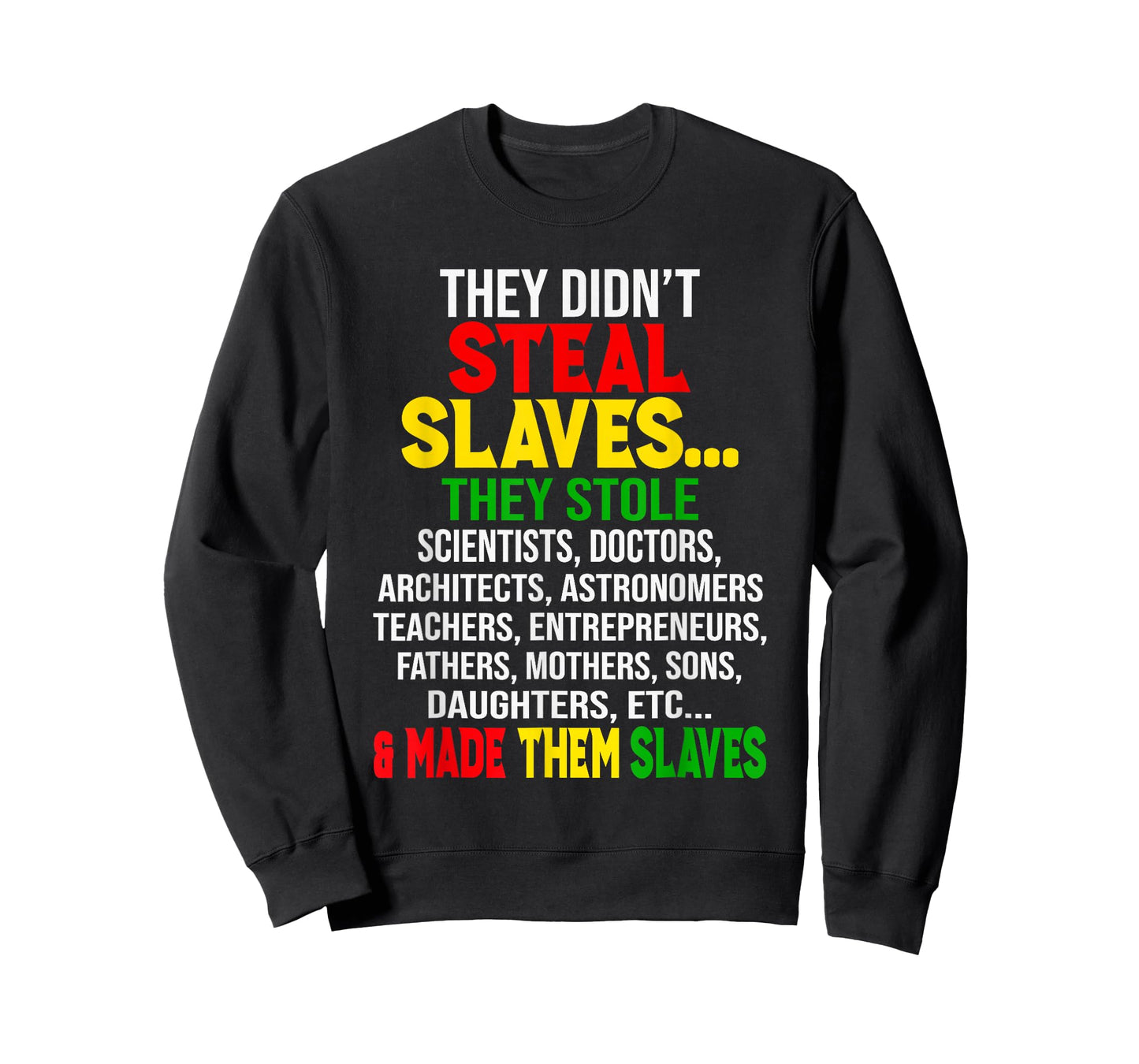 They Didnt Steal Slaves Black History Month Melanin African T-Shirt