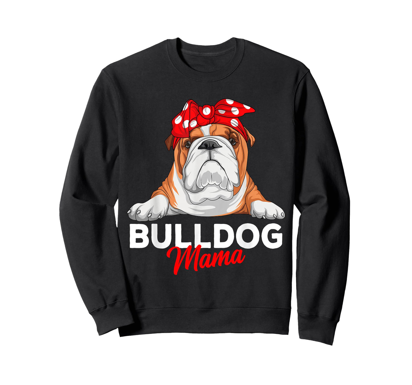 English Bulldog Mama Bully Dog Mom Funny Womens Gift T-Shirt