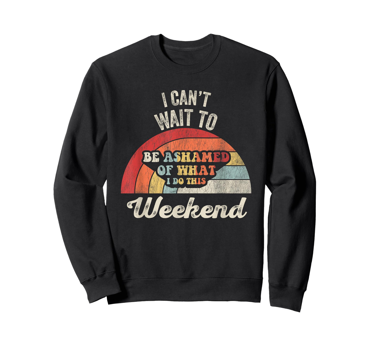 I Can't Wait to Be Ashamed of What I Do T-Shirt
