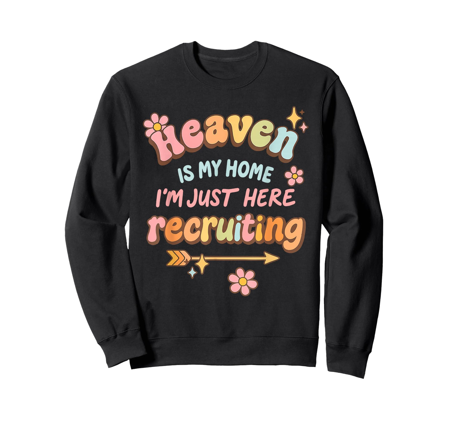 Heaven is My Home I'm Just Here Recruiting Funny T-Shirt