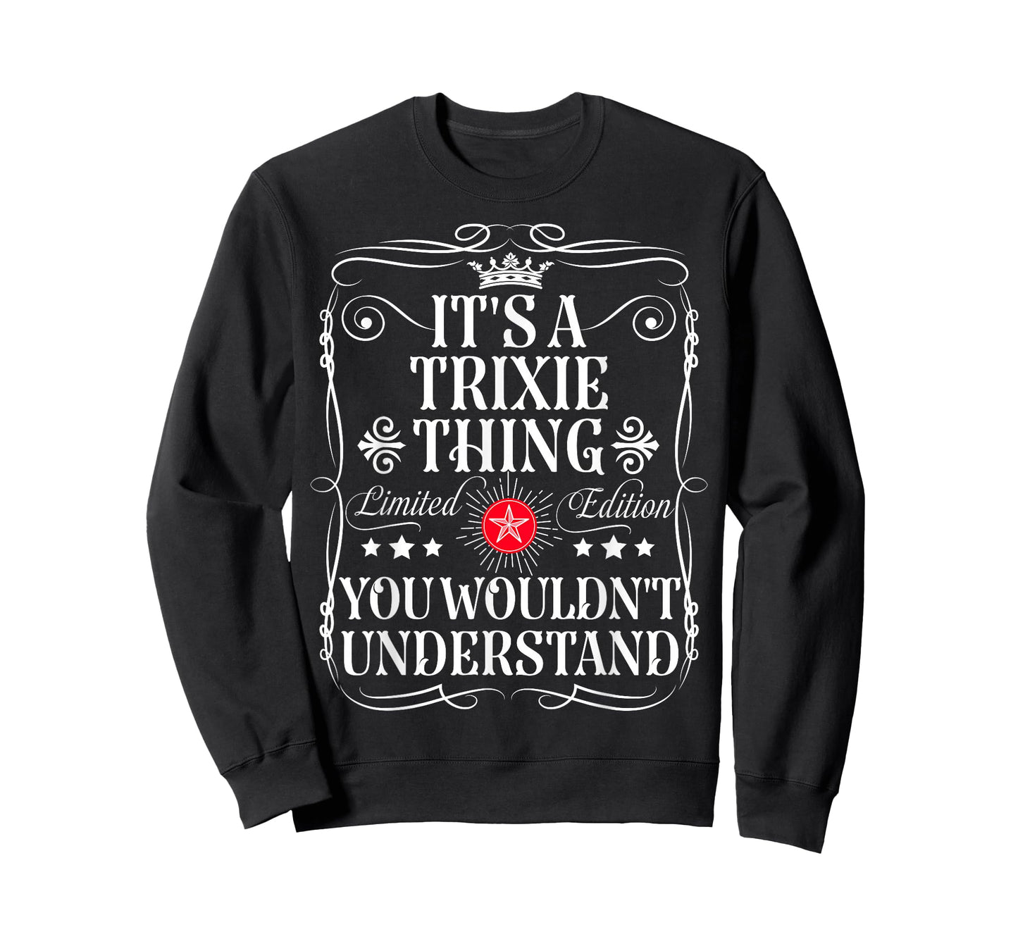 Trixie Name Its A Trixie Thing You Wouldn't Understand T-Shirt