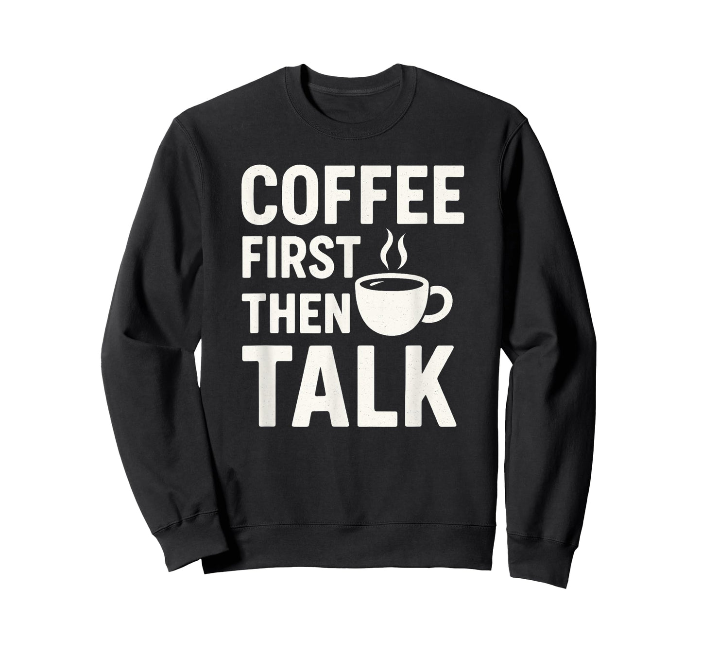 Coffee First Then Talk Funny Quote T-Shirt