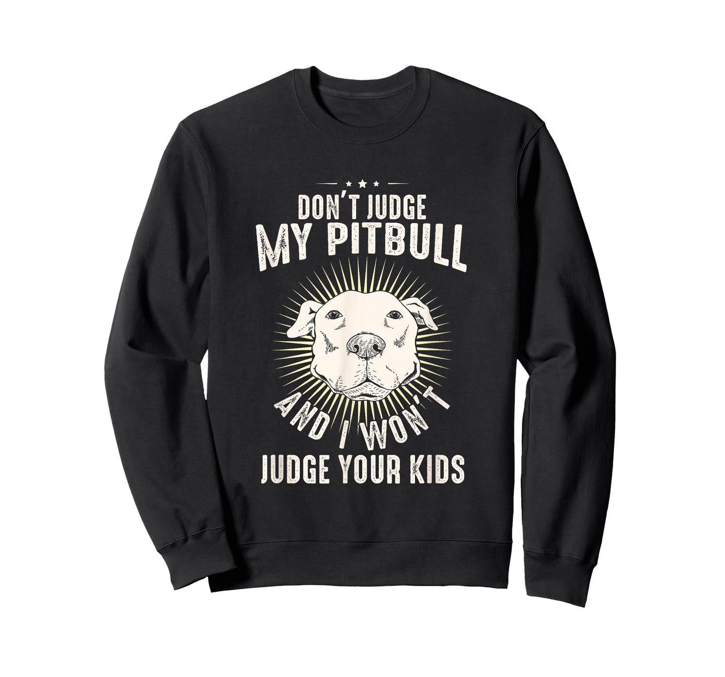 Dog Lover Pittie Mom Dad Puppy Owner Don't Judge My Pitbull T-Shirt