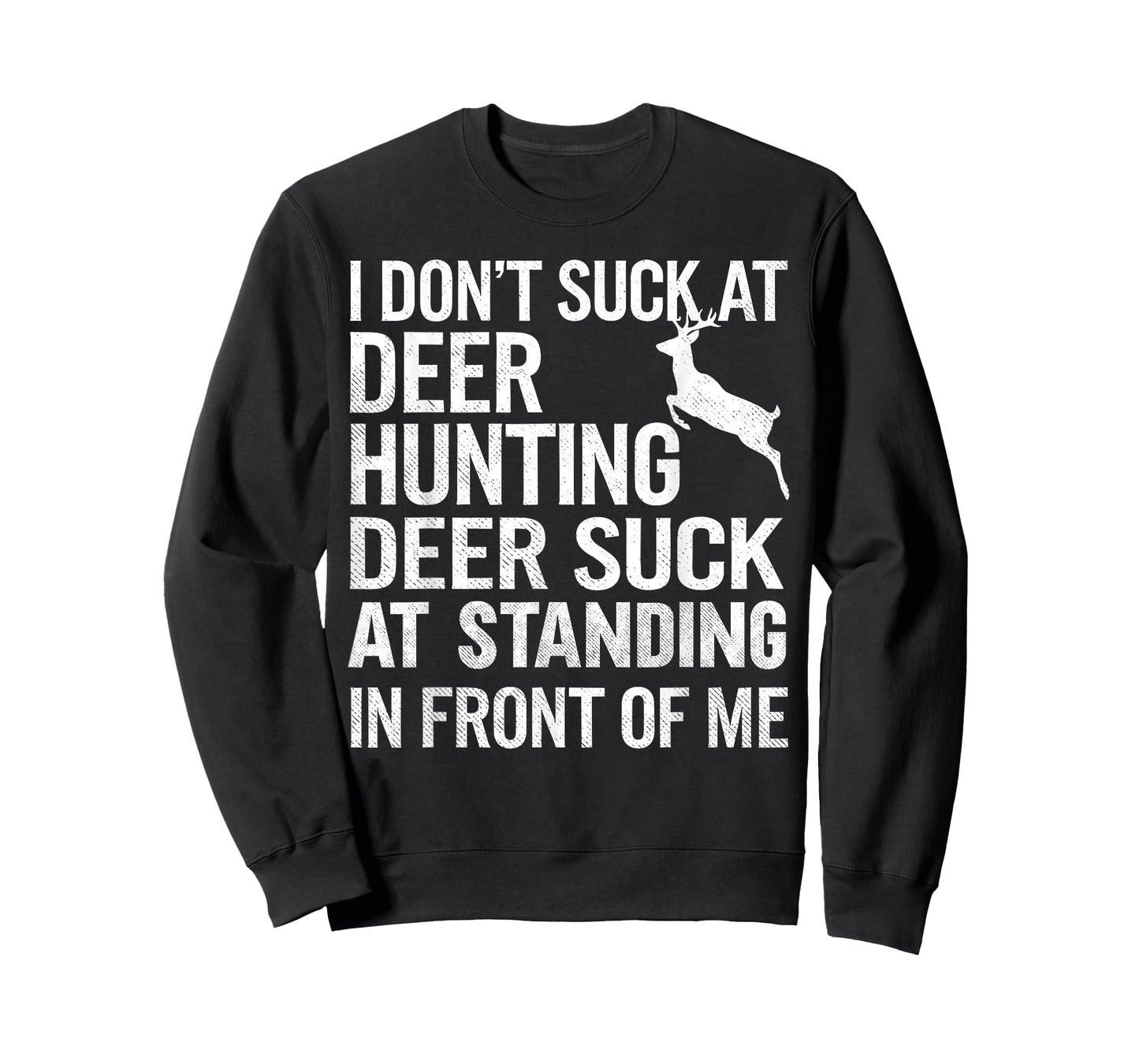 I Don't Suck At Deer Hunting Joke Funny Tee Buck Deer Hunter T-Shirt
