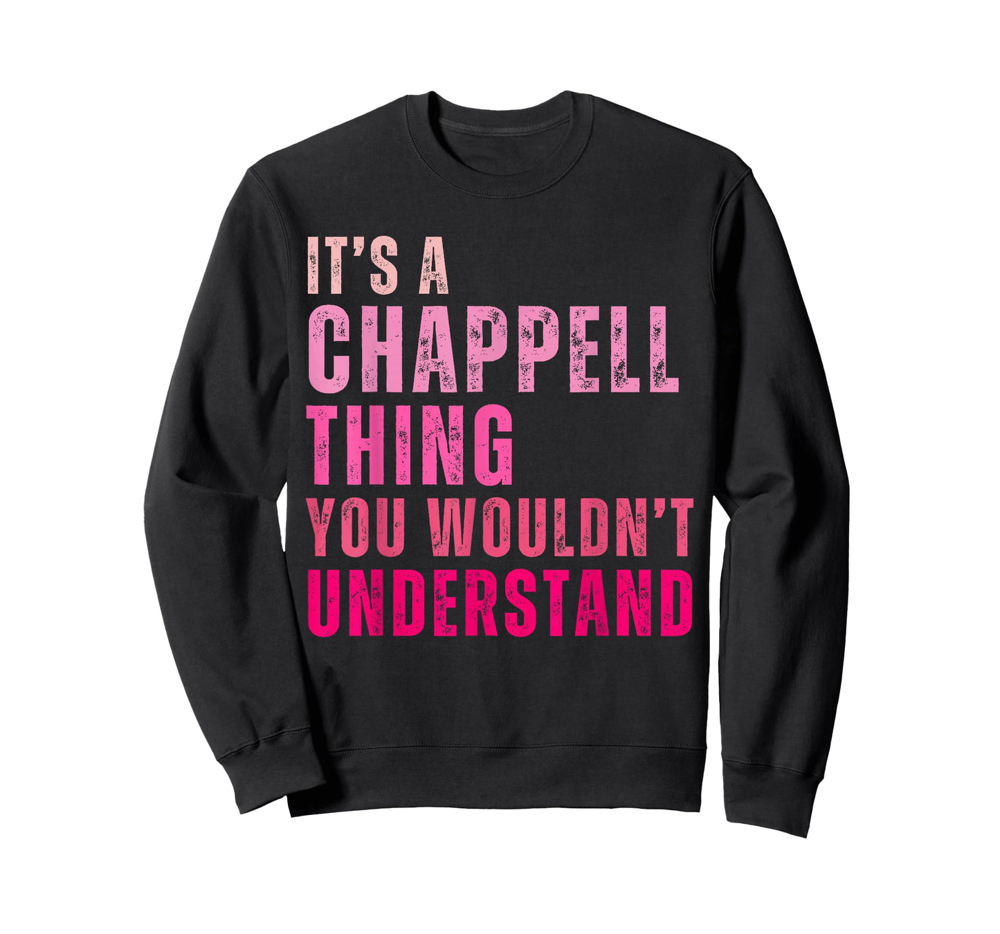 It's A Chappell Thing You Wouldn't Understand Chappell T-Shirt