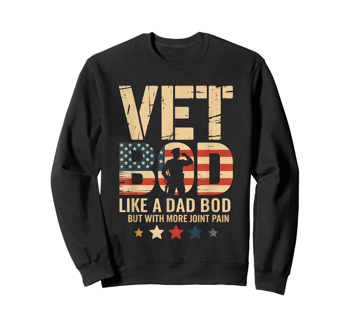 Vet BOD Like a Dad BOD with More Joint Pain Veteran Day Fun T-Shirt