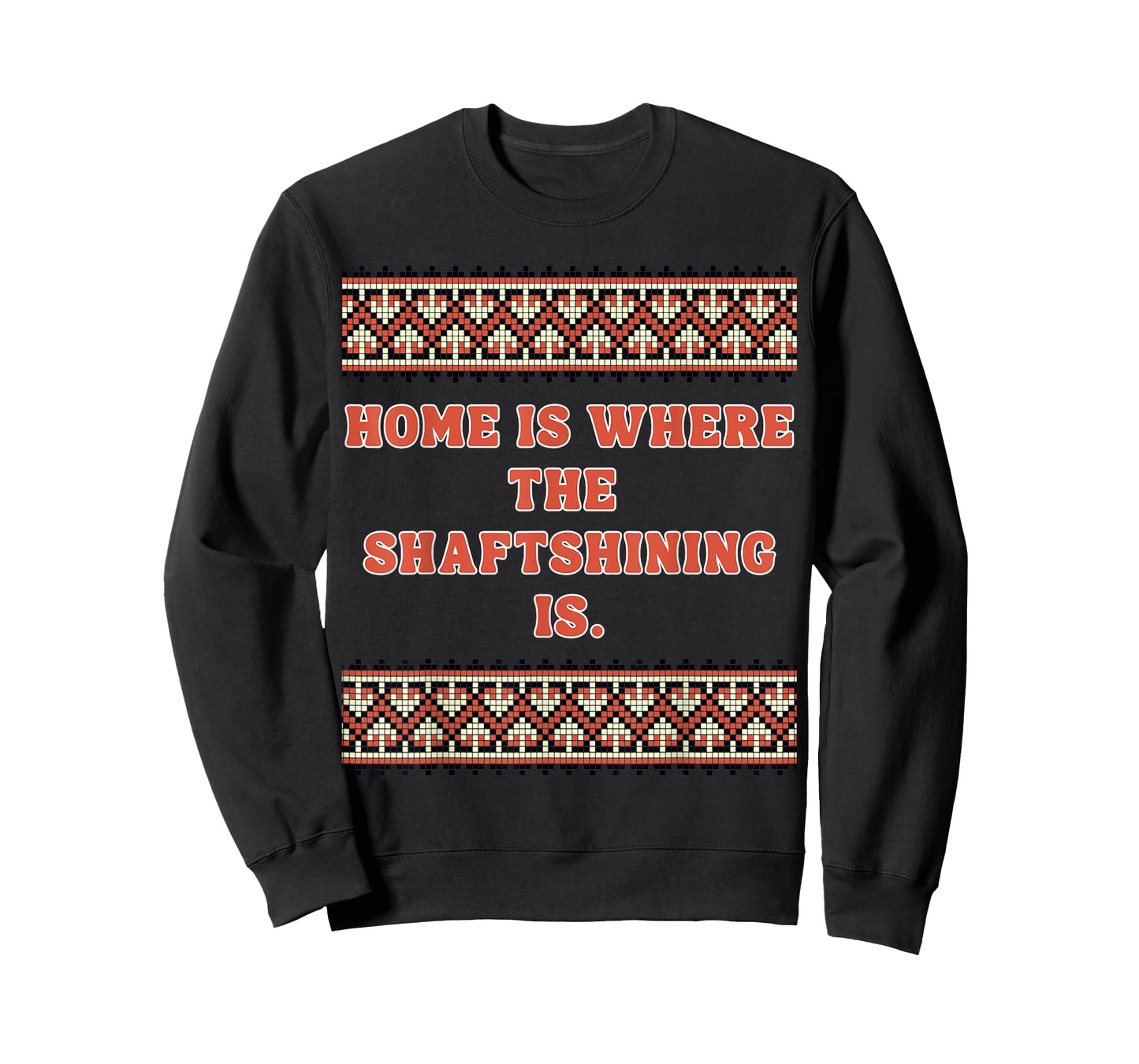 Home is Where The shaftshining is T-Shirt
