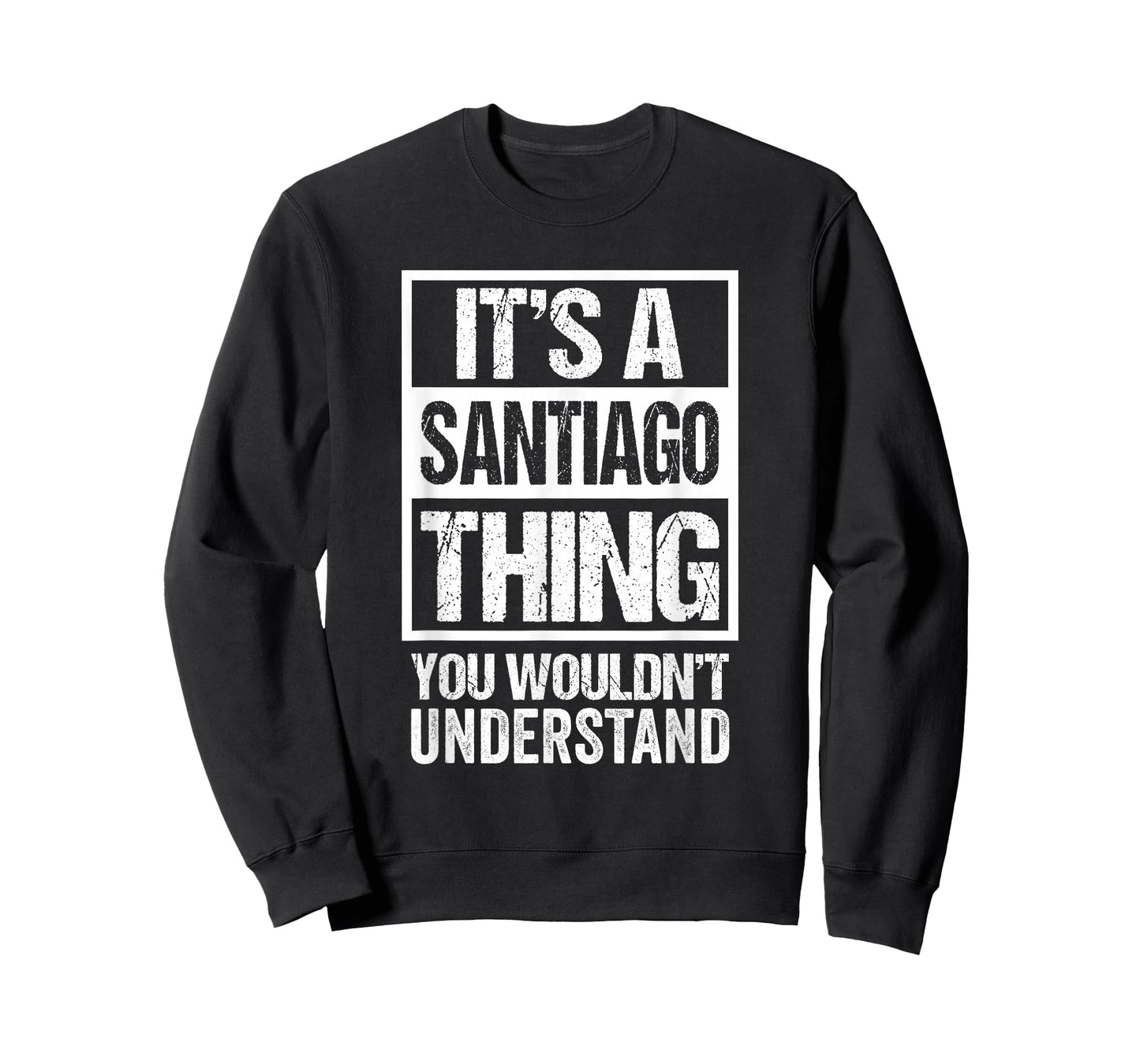 It's A Santiago Thing You Wouldn't Understand T-Shirt