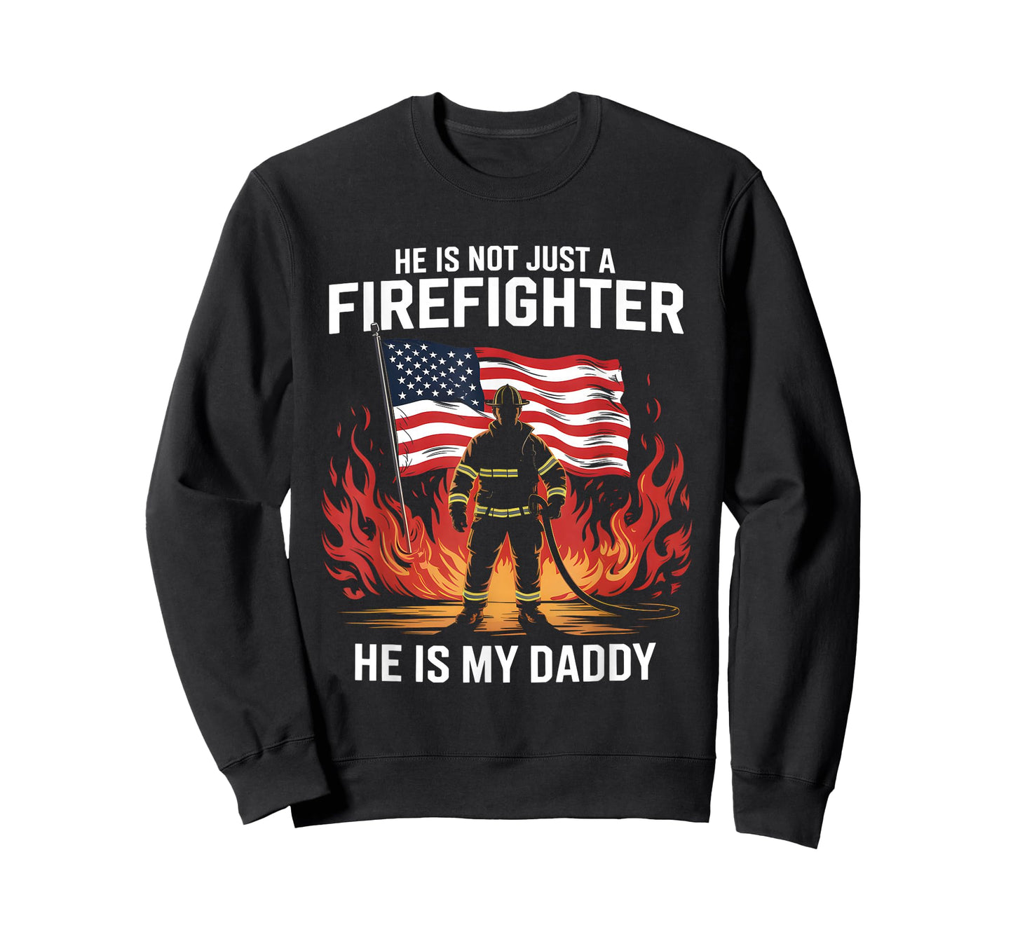 He Is Not Just A Firefighter He Is My Daddy T-Shirt