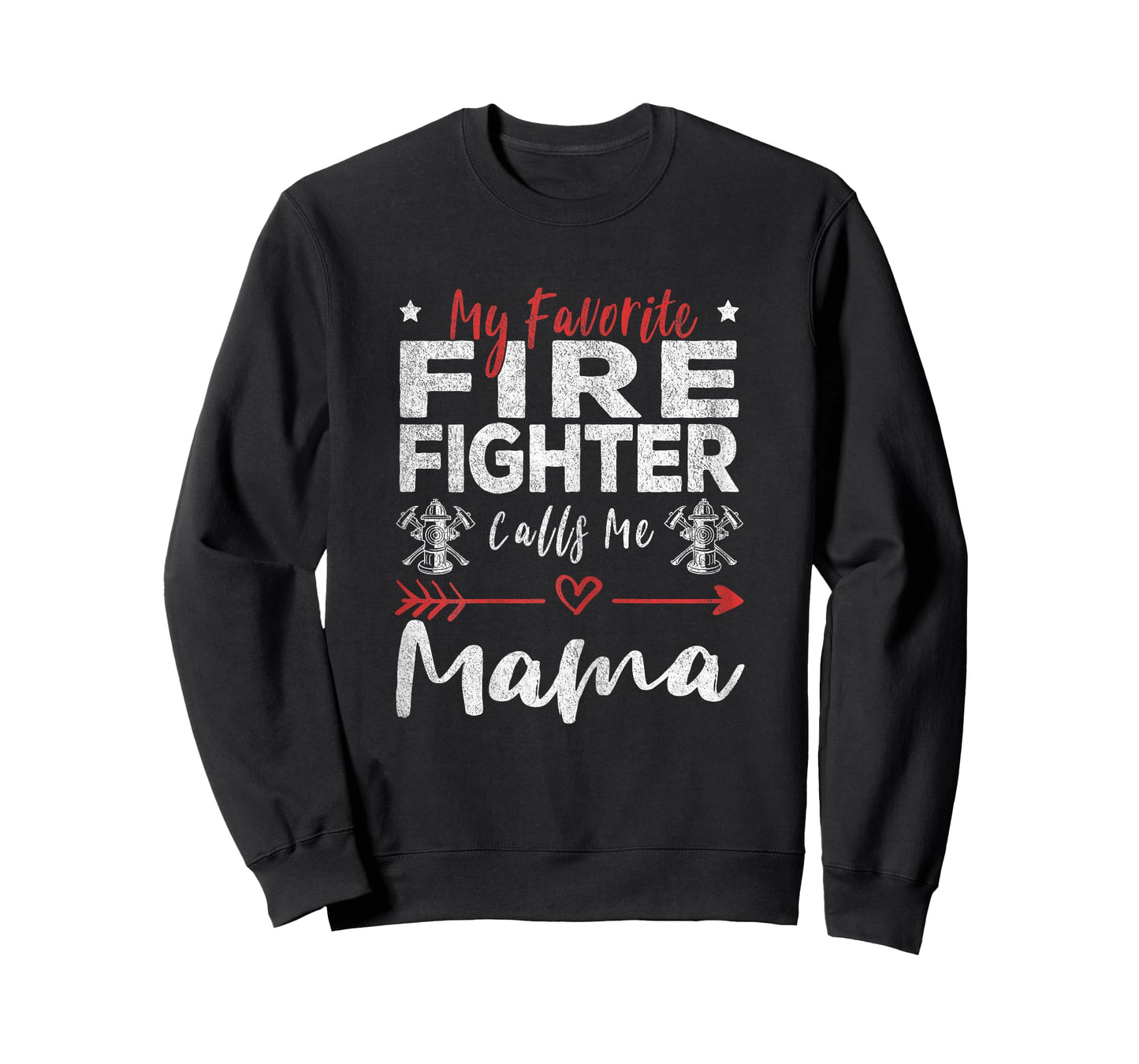 My Favorite Firefighter Calls Me Mama Firefighter Mom T-Shirt