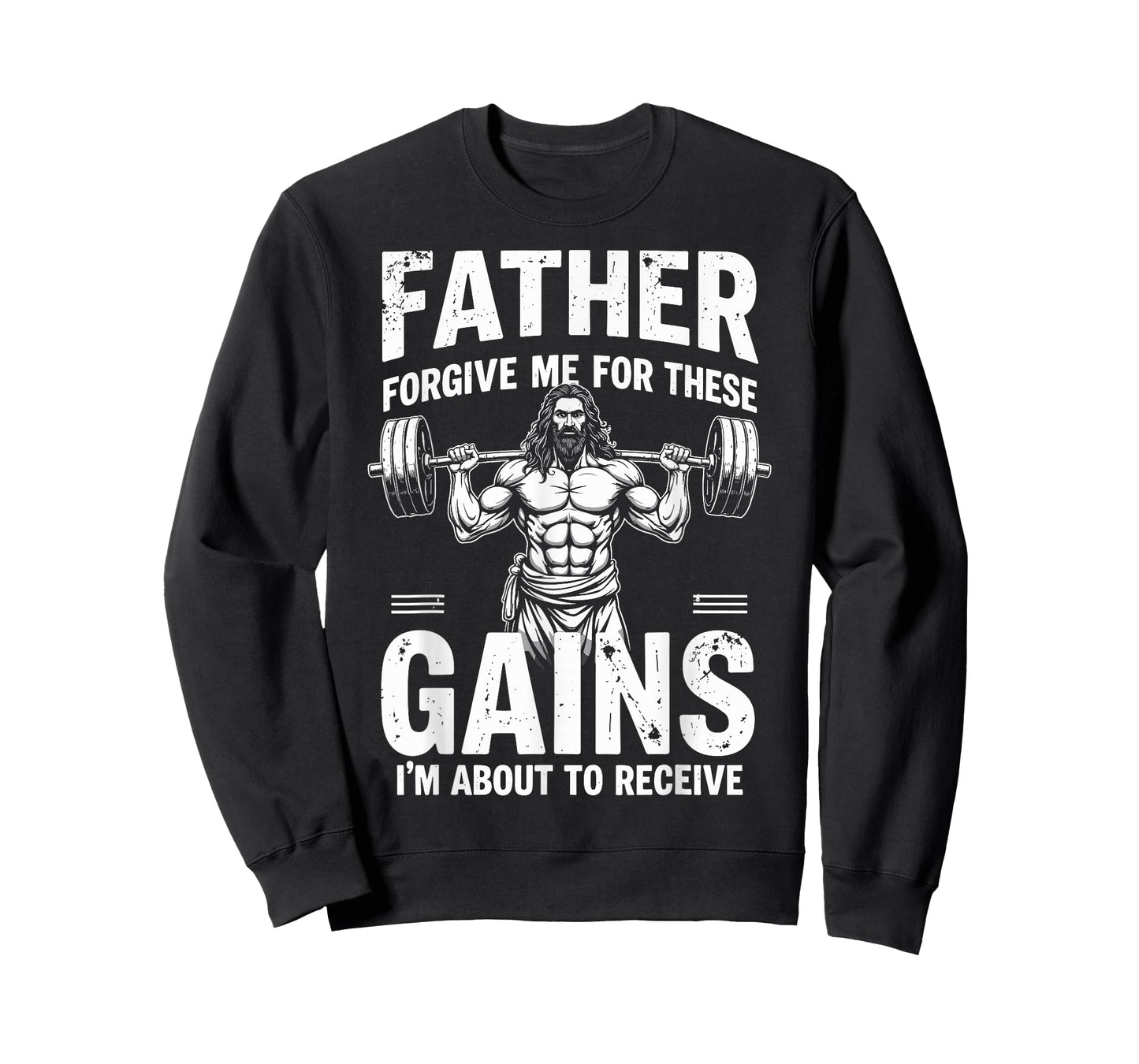 Father Forgive Me For These Gains Christian Workout Gym T-Shirt