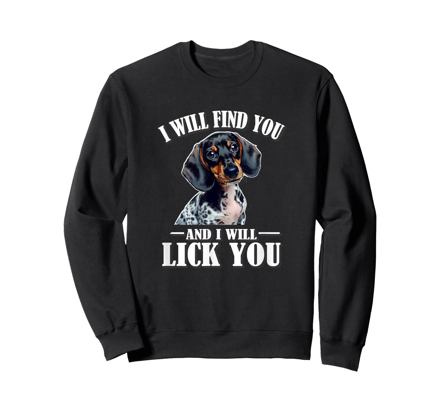 Womens Girls Funny Find You Lick You Piebald Dachshund Lover T-Shirt