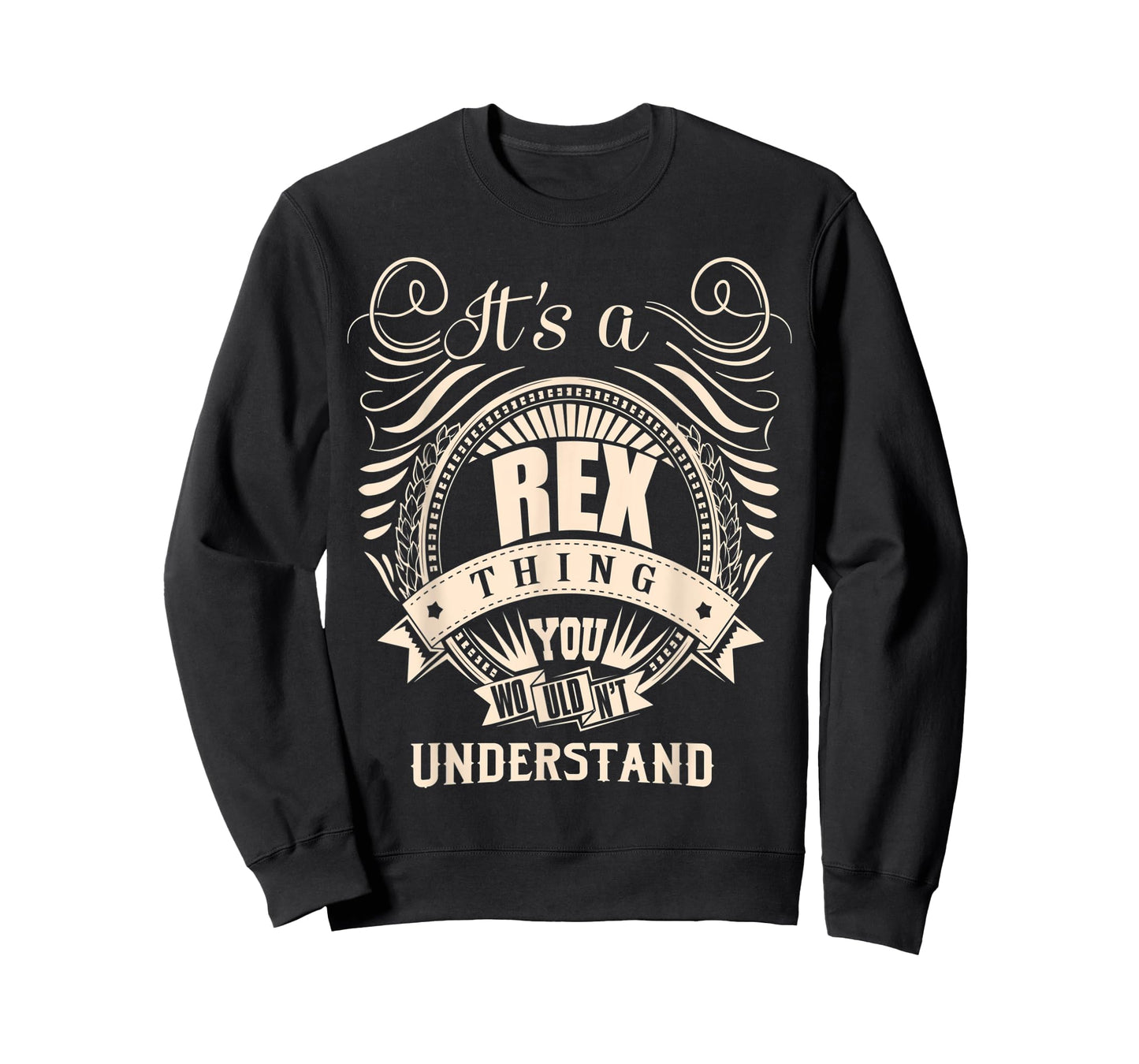It's a REX thing you wouldn't understand Gifts T-Shirt