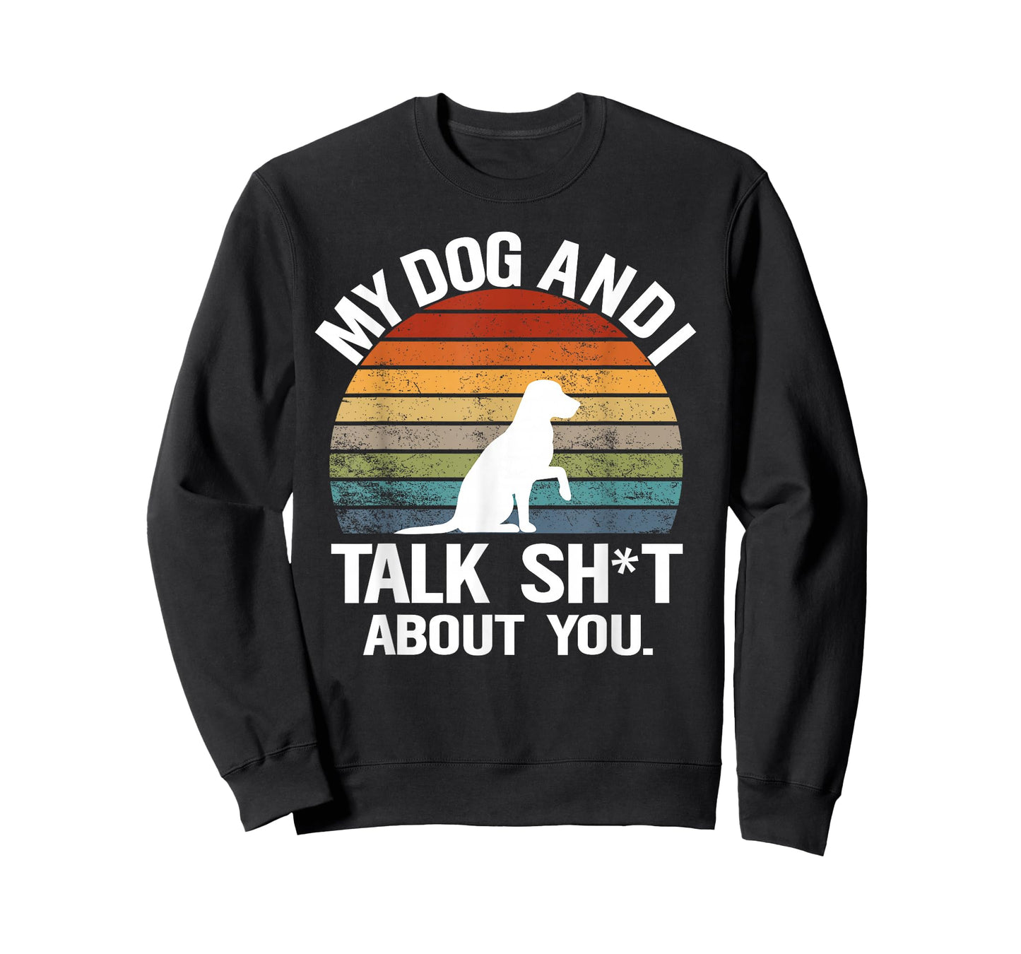 My Dog and I Talk Sh About You Funny Retro Sunset Gift T-Shirt