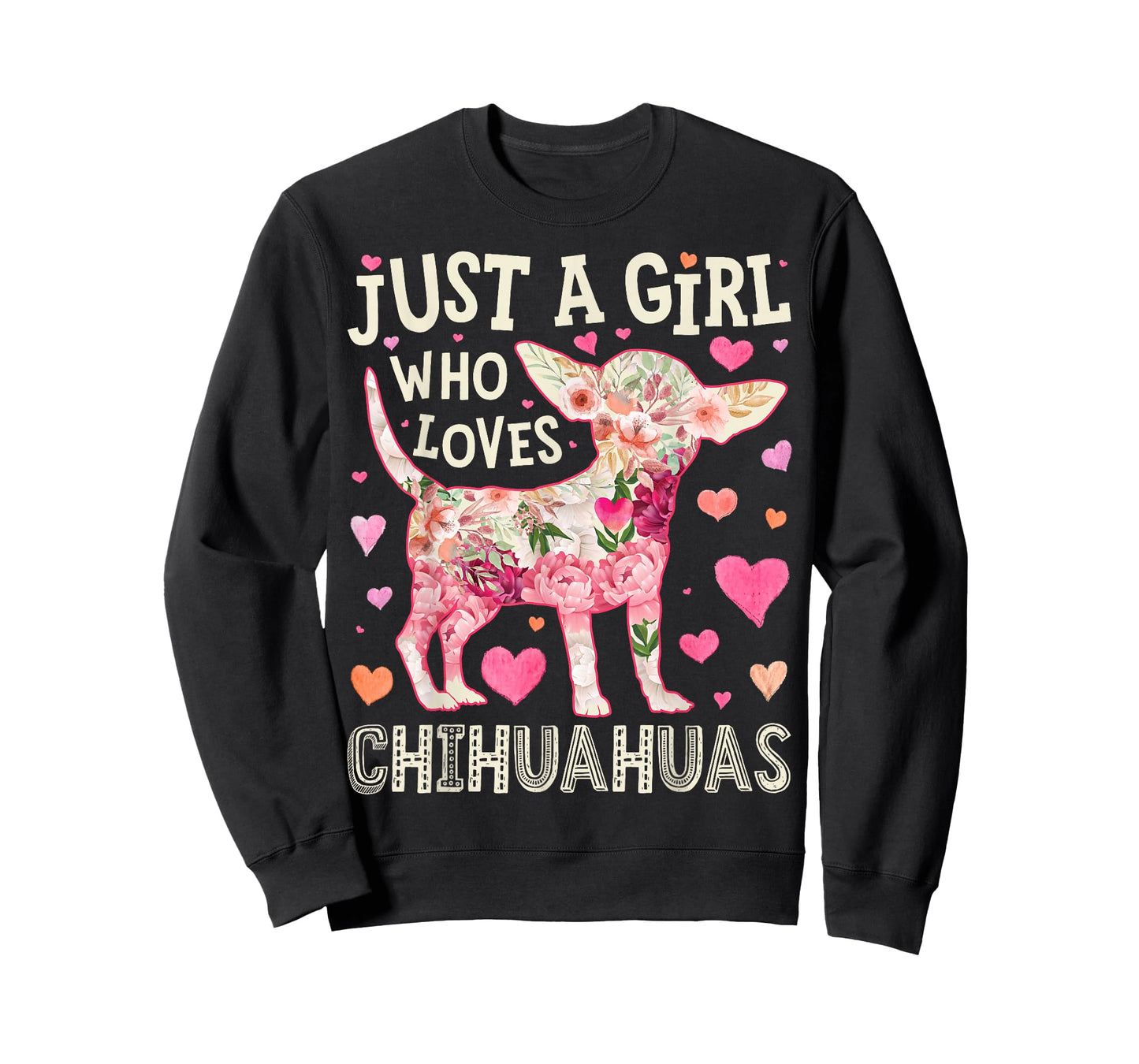 Chihuahua Just A Girl Who Loves Chihuahuas Dog Flower Floral T-Shirt