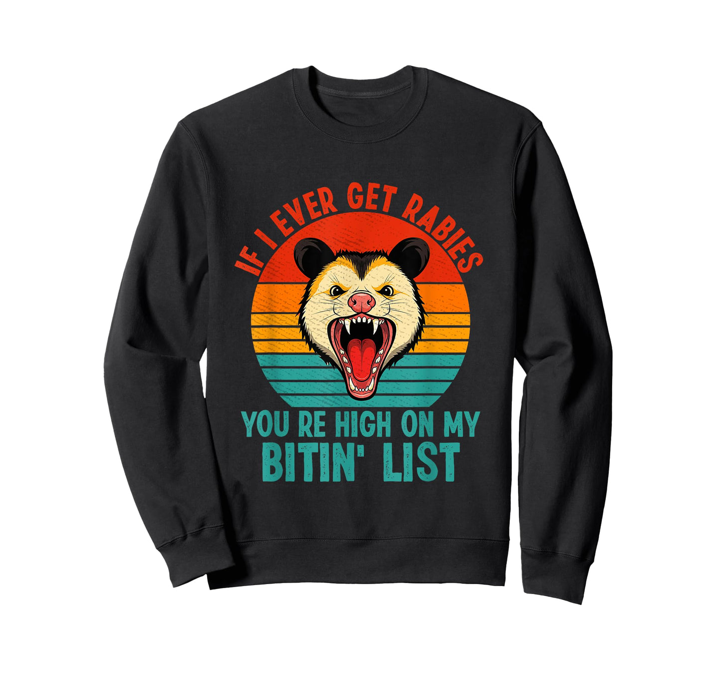 If I Ever Get Rabies You're High On My Bitin' List Raccoon T-Shirt