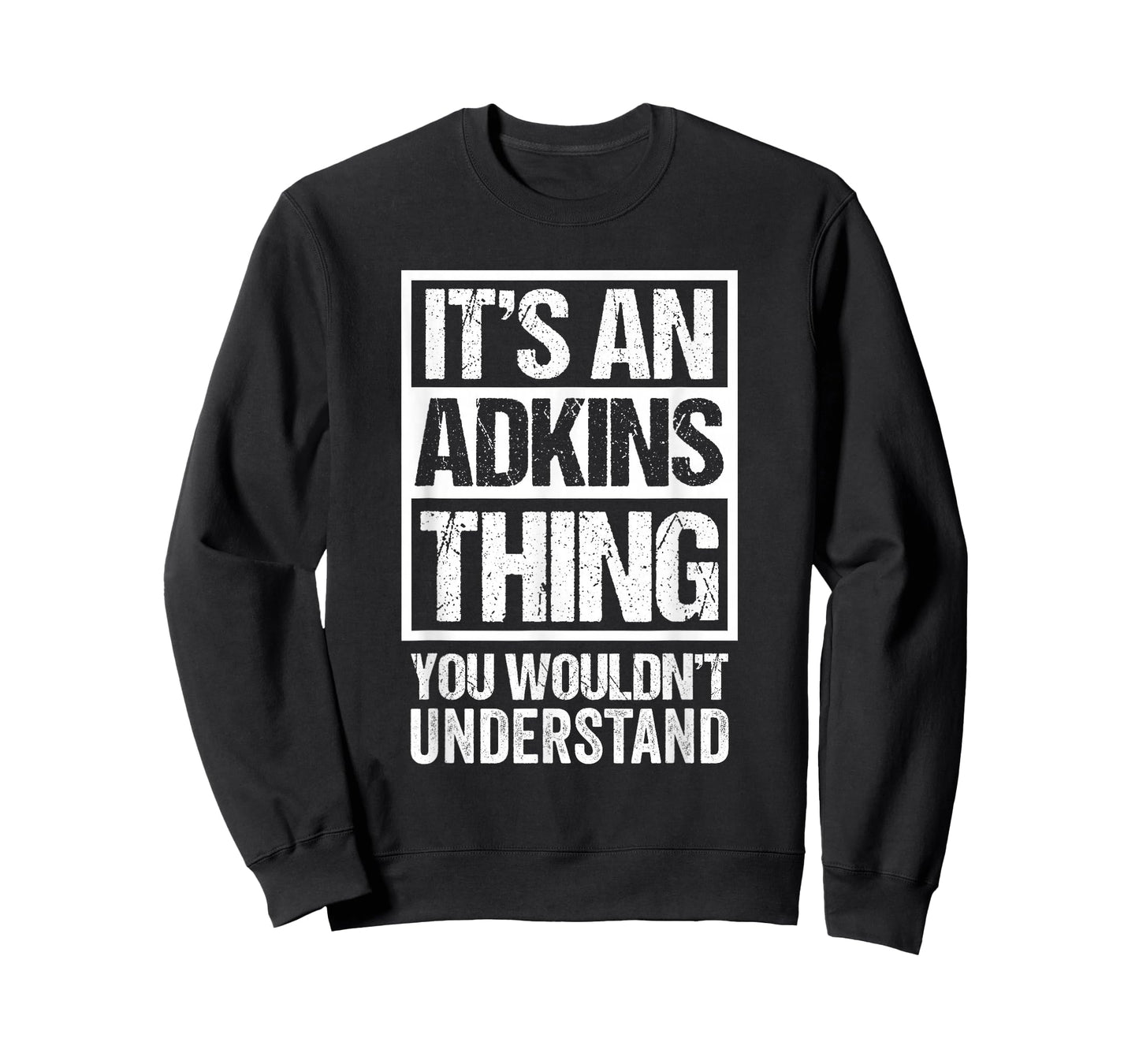 It's An Adkins Thing You Wouldn't Understand Surname Name T-Shirt