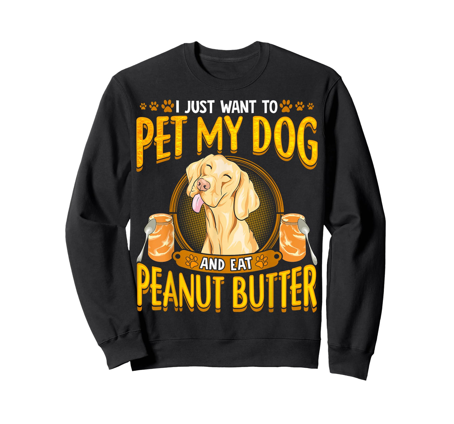 Dog Funny Quotes Peanut Butter Humor Sayings Men Women T-Shirt