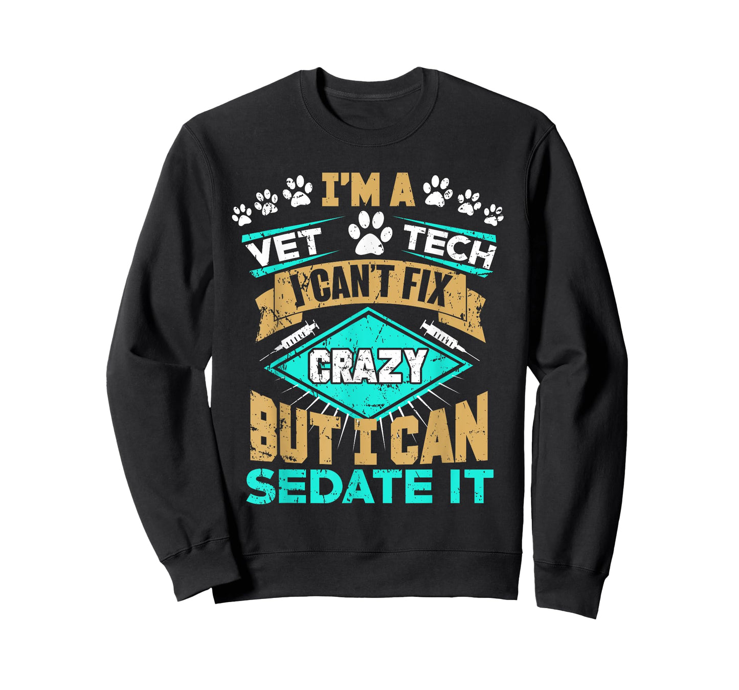Can't Fix Crazy But I Can Sedate It Funny Vet Tech T-Shirt T-Shirt