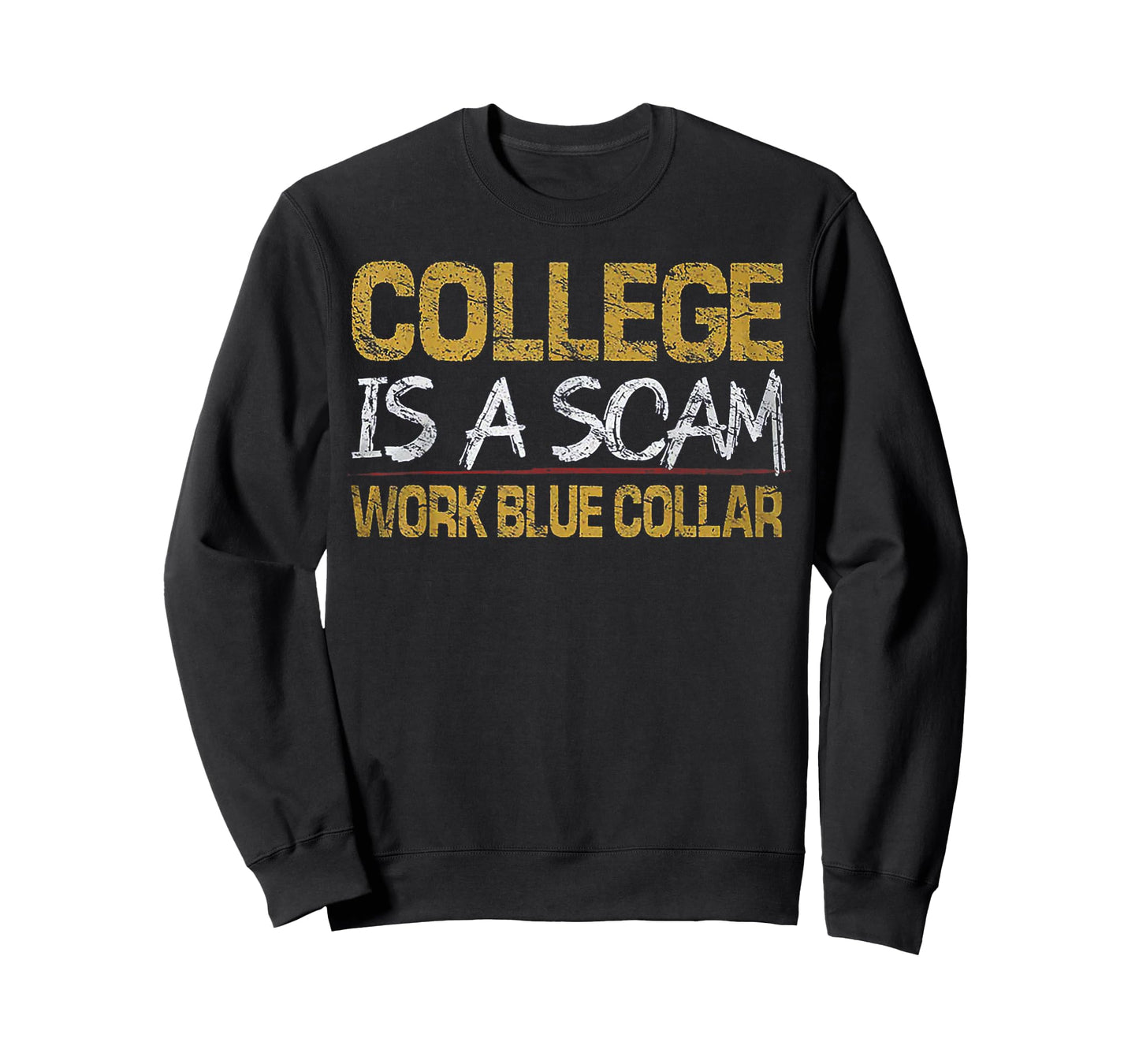 College Is A Scam Work Blue Collar T-Shirt