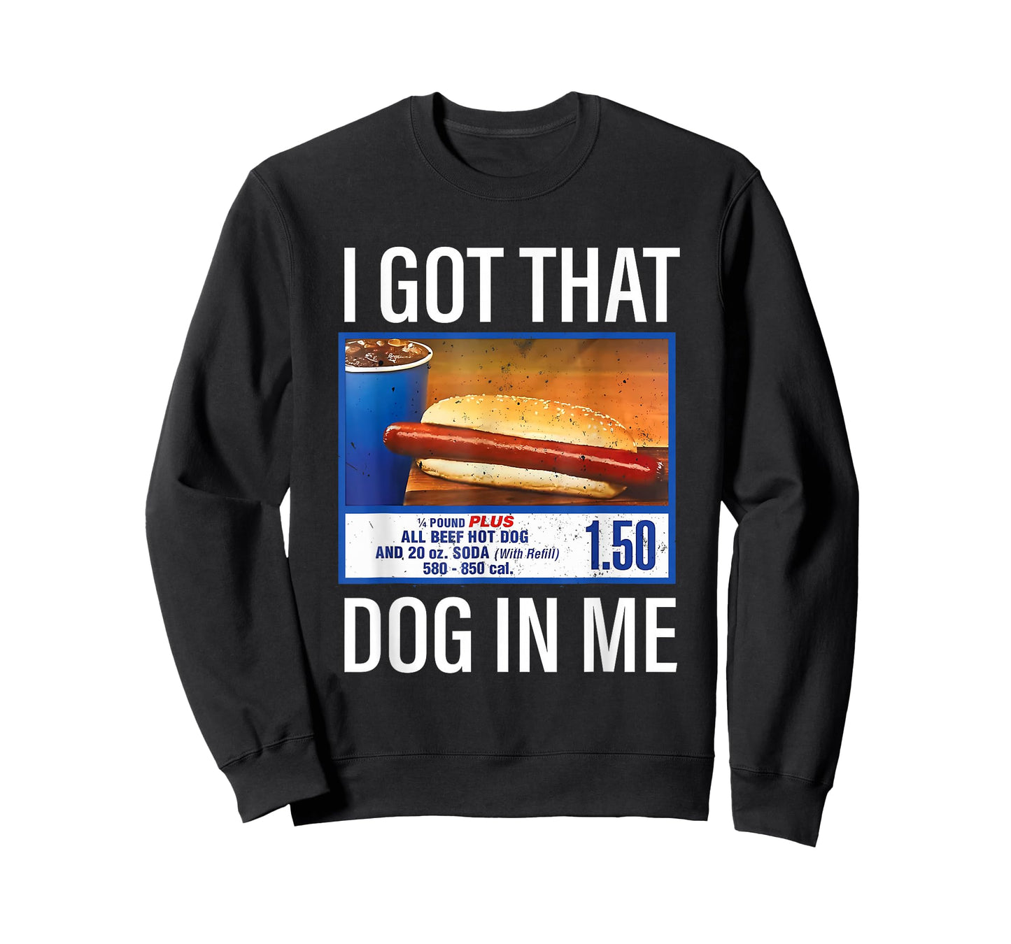 I Got That Dog in Me Funny Hotdog Meme Viral Quote T-Shirt