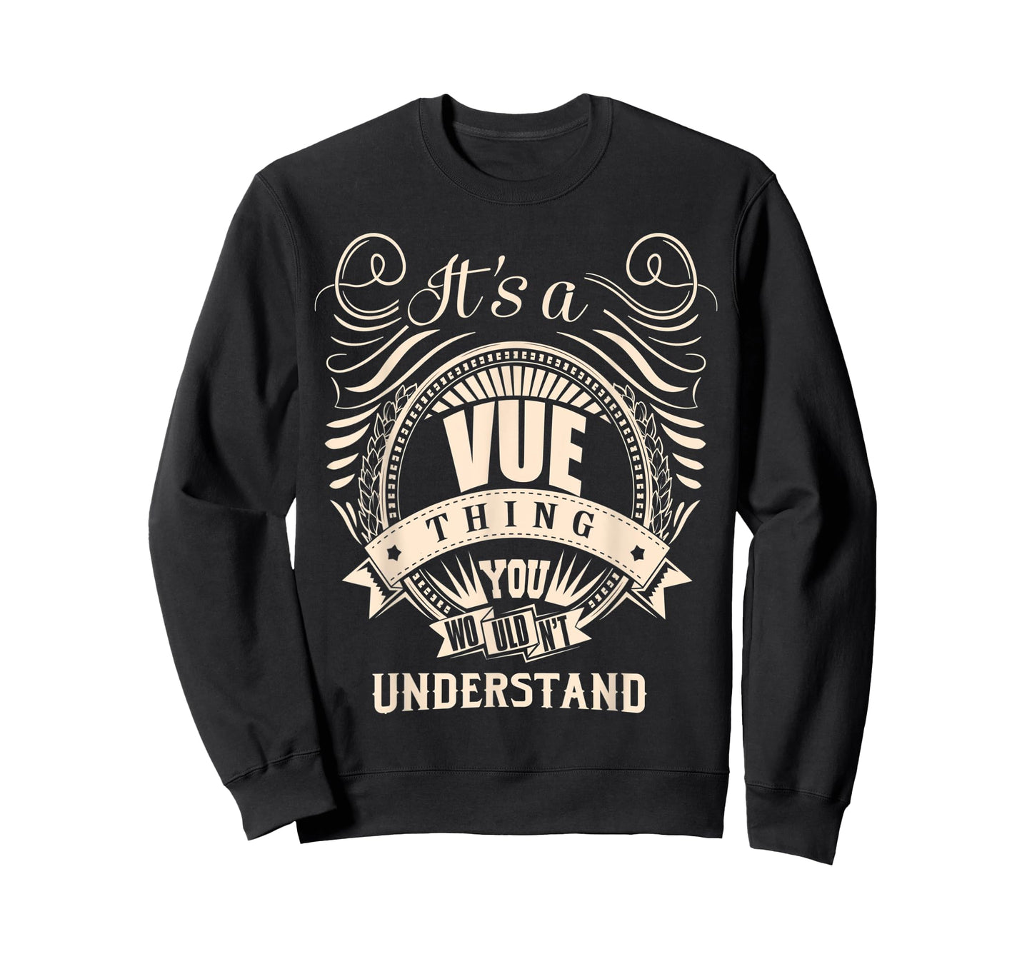 It's a VUE thing you wouldn't understand Gifts T-Shirt