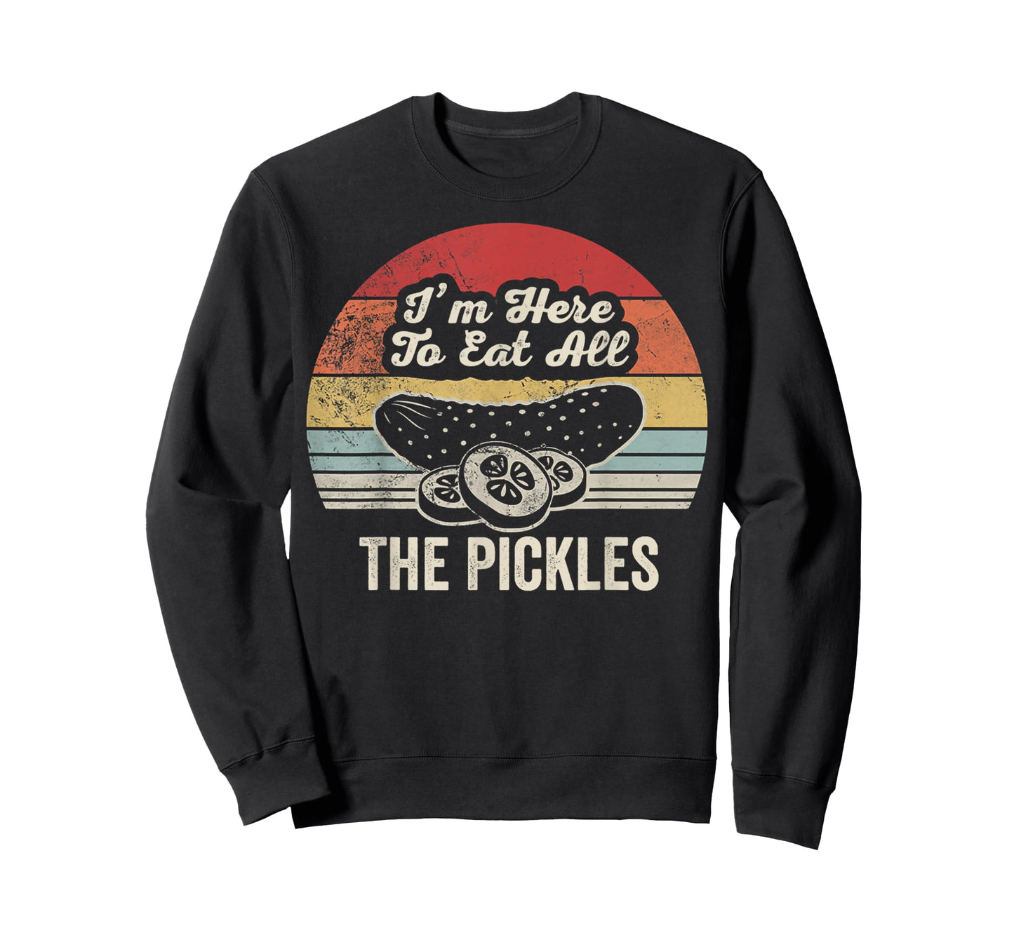 I'm Here to Eat All The Pickles T-Shirt