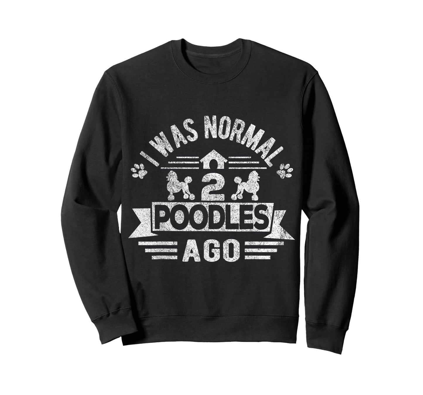 I Was Normal 2 Poodles Ago Poodle Dog Owner Retro Vintage T-Shirt for Men Women Kids