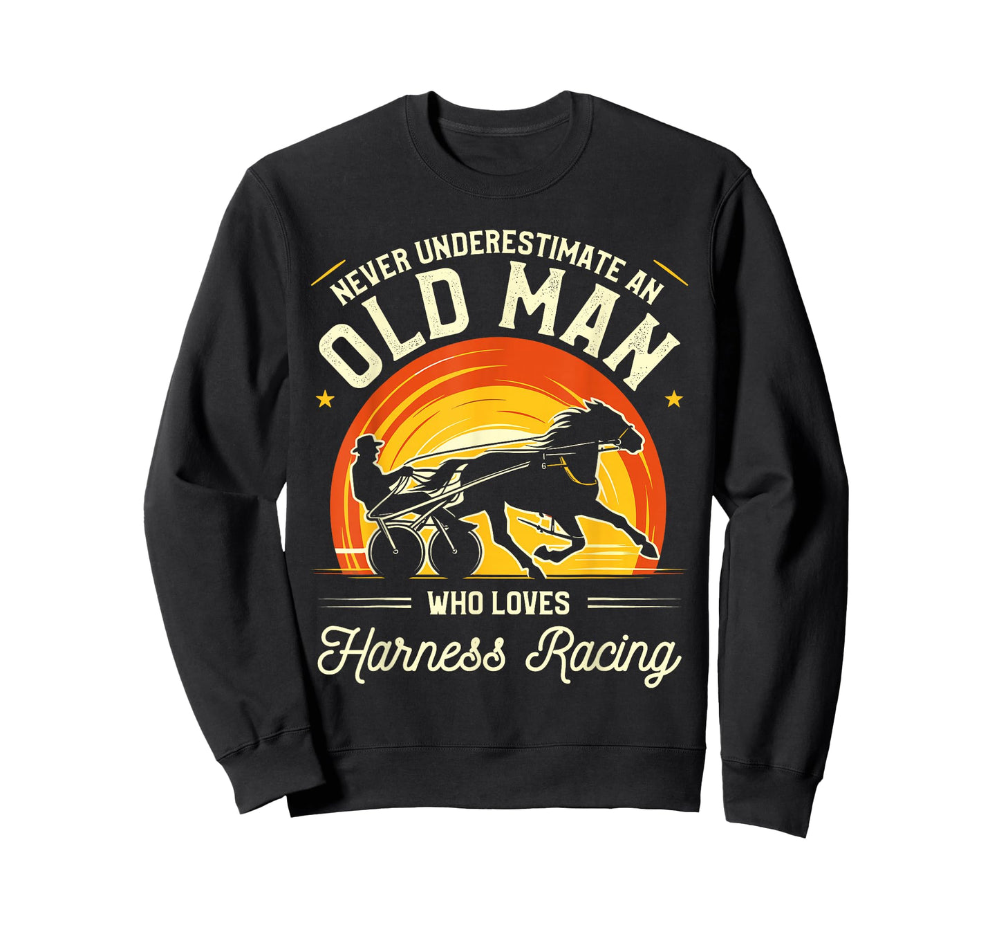Never Underestimate An Old Man Who Loves Harness Racing T-Shirt