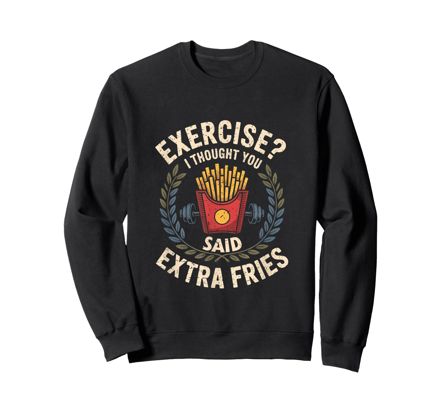 Exercise I Thought You Said Extra Fries Funny Gym Workout T-Shirt