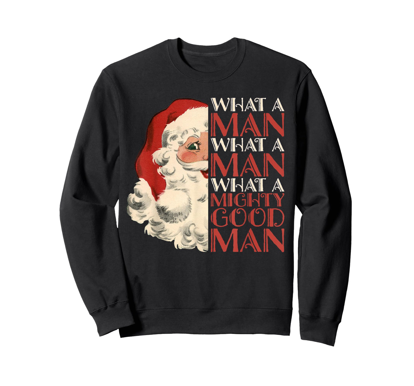 What A Man What A Mighty Good Man Santa T-Shirt