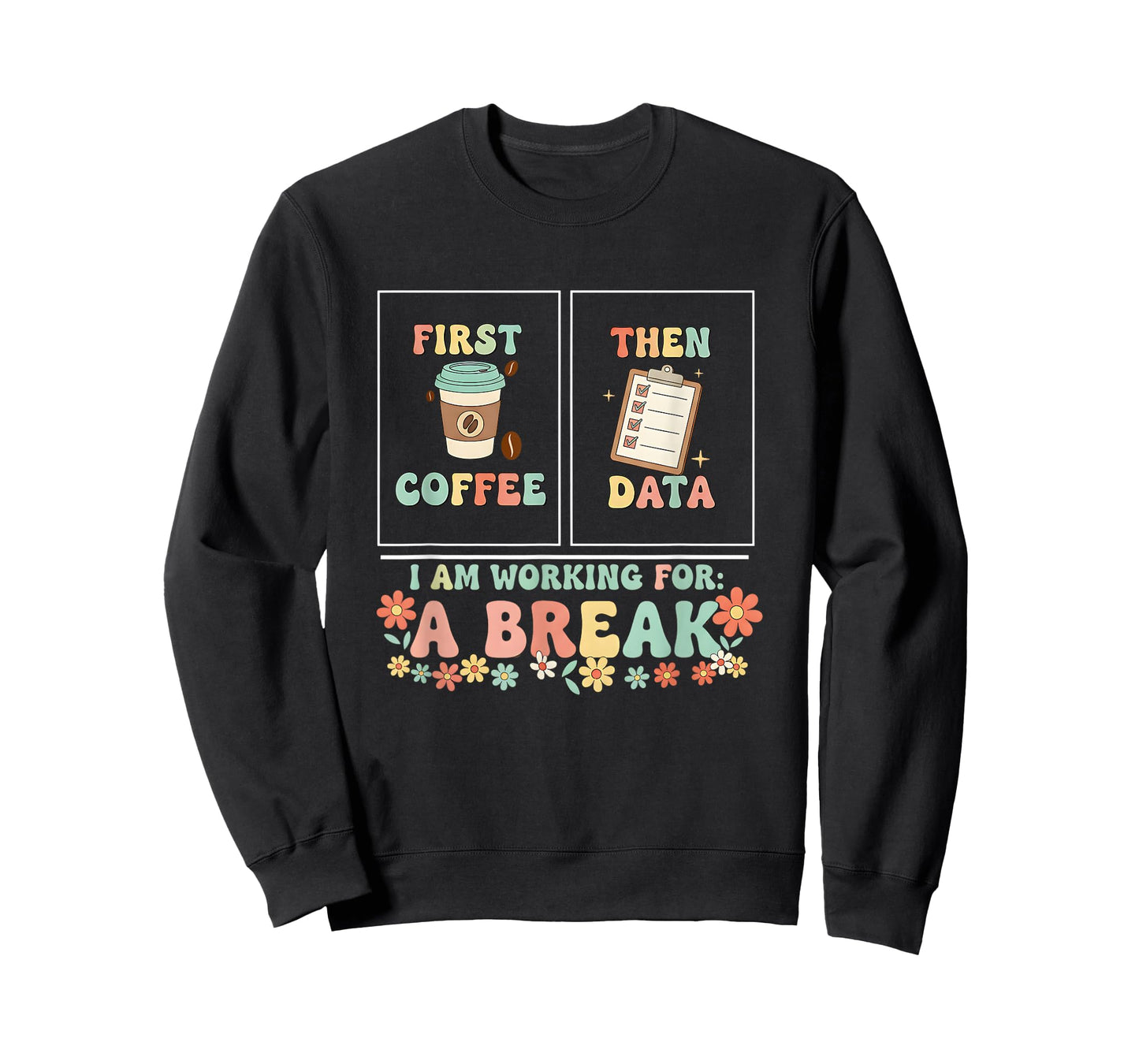 First Coffee Then Data Funny Retro Work Break T-Shirt