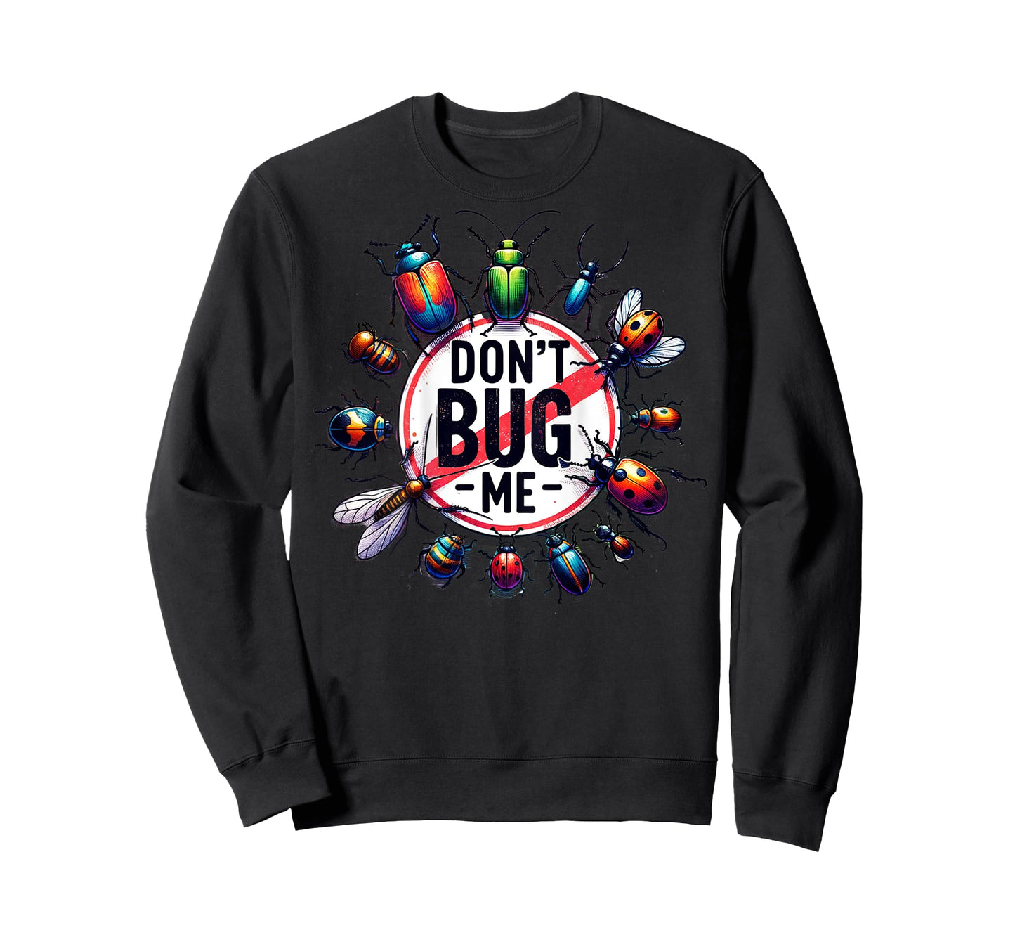 On Back Funny Stop Don't Bug Me Entomology Science Sarcastic T-Shirt