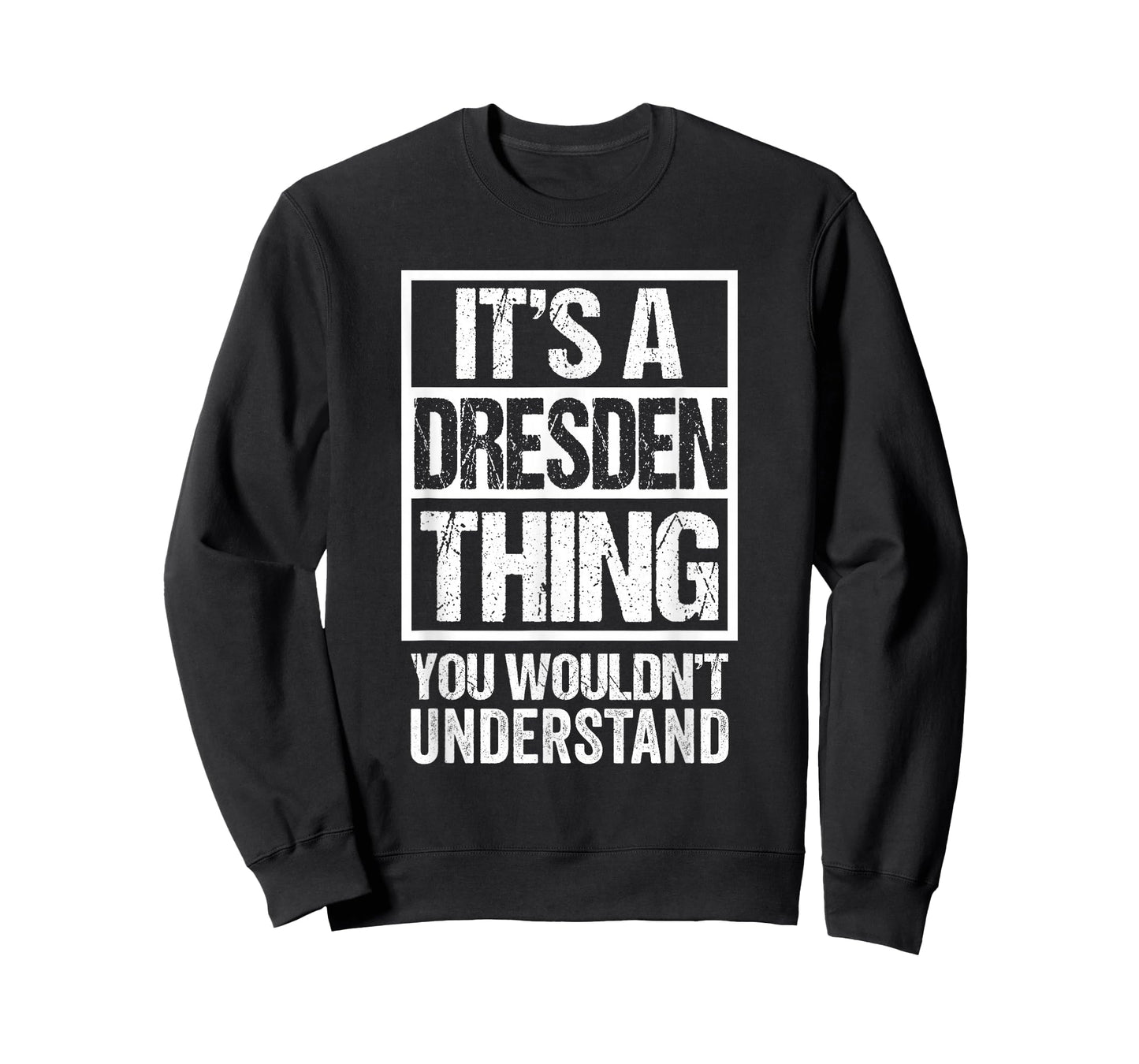 It's A Dresden Thing You Wouldn't Understand Draesdn Dresdner T-Shirt