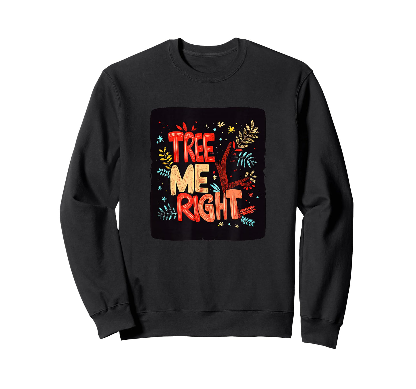 Colorful Tree me Right Motto T-Shirt