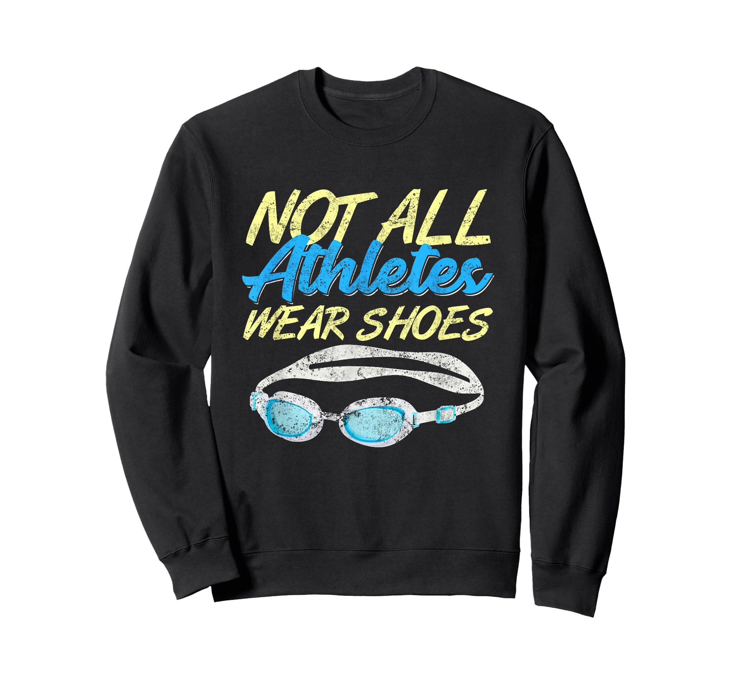 Not All Athletes Wear Shoes Fun Swimmers Team Swim T-Shirt