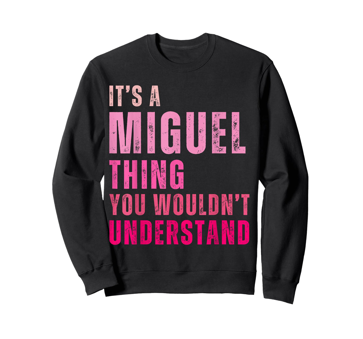It's A Miguel Thing You Wouldn't Understand Women Men Kids T-Shirt