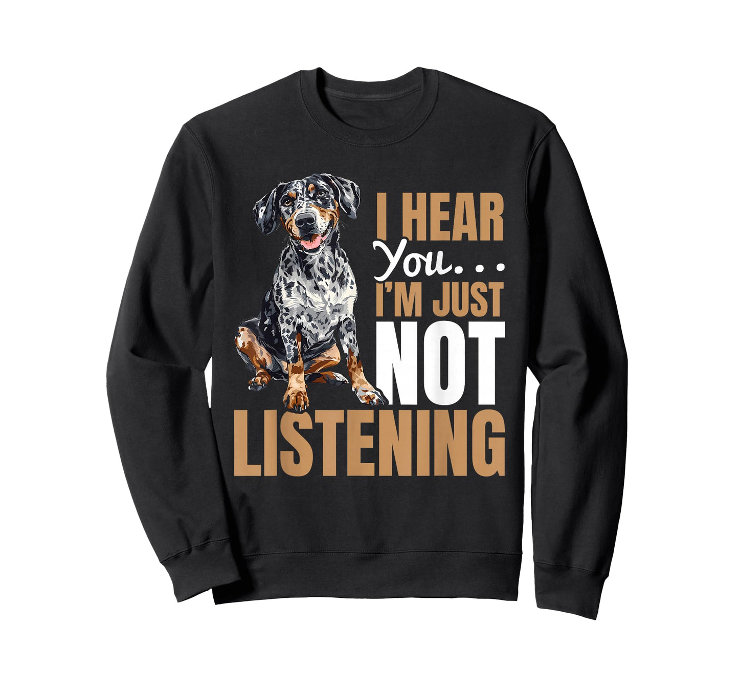 Catahoula Leopard Dog Dog Breed I hear you… I´m just not T-Shirt